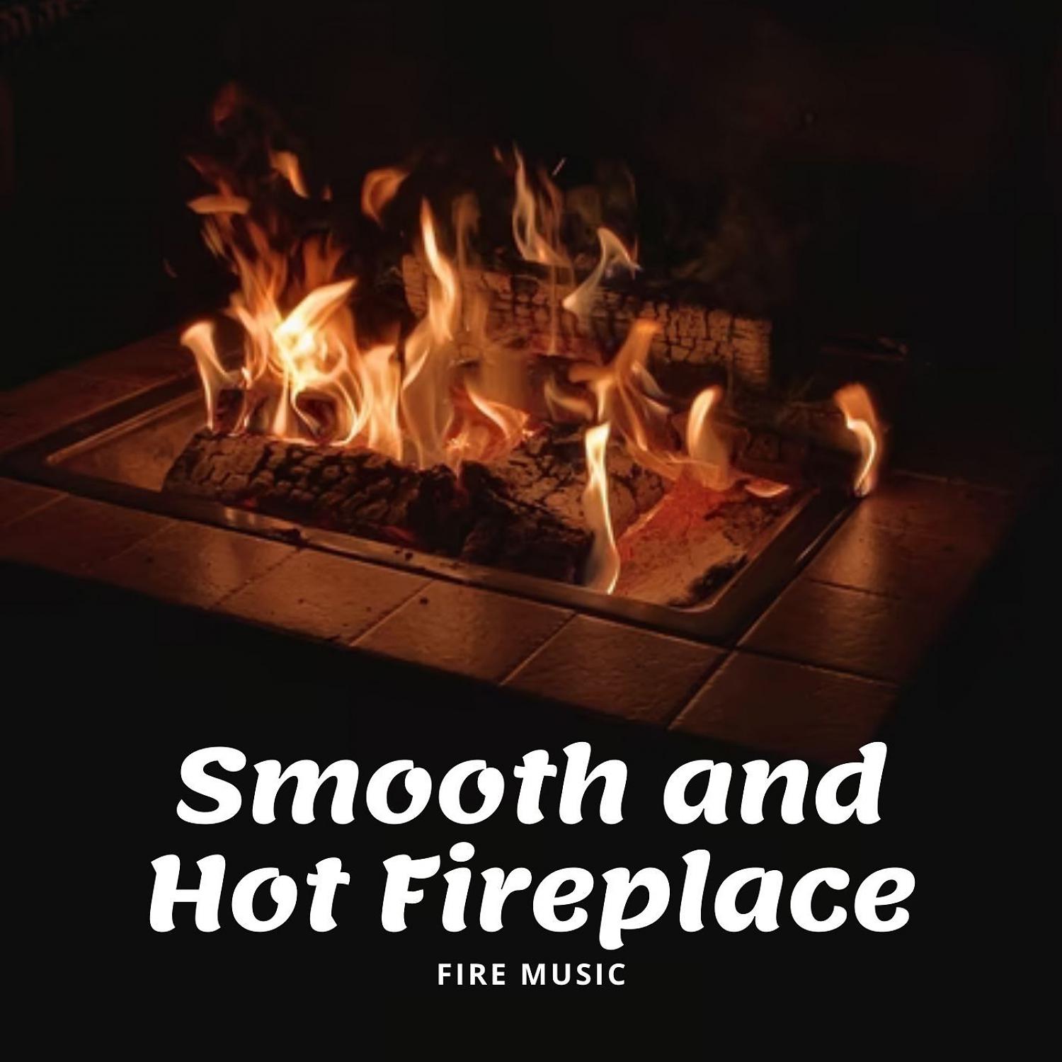 Постер альбома Fire Music: Smooth and Hot Fireplace