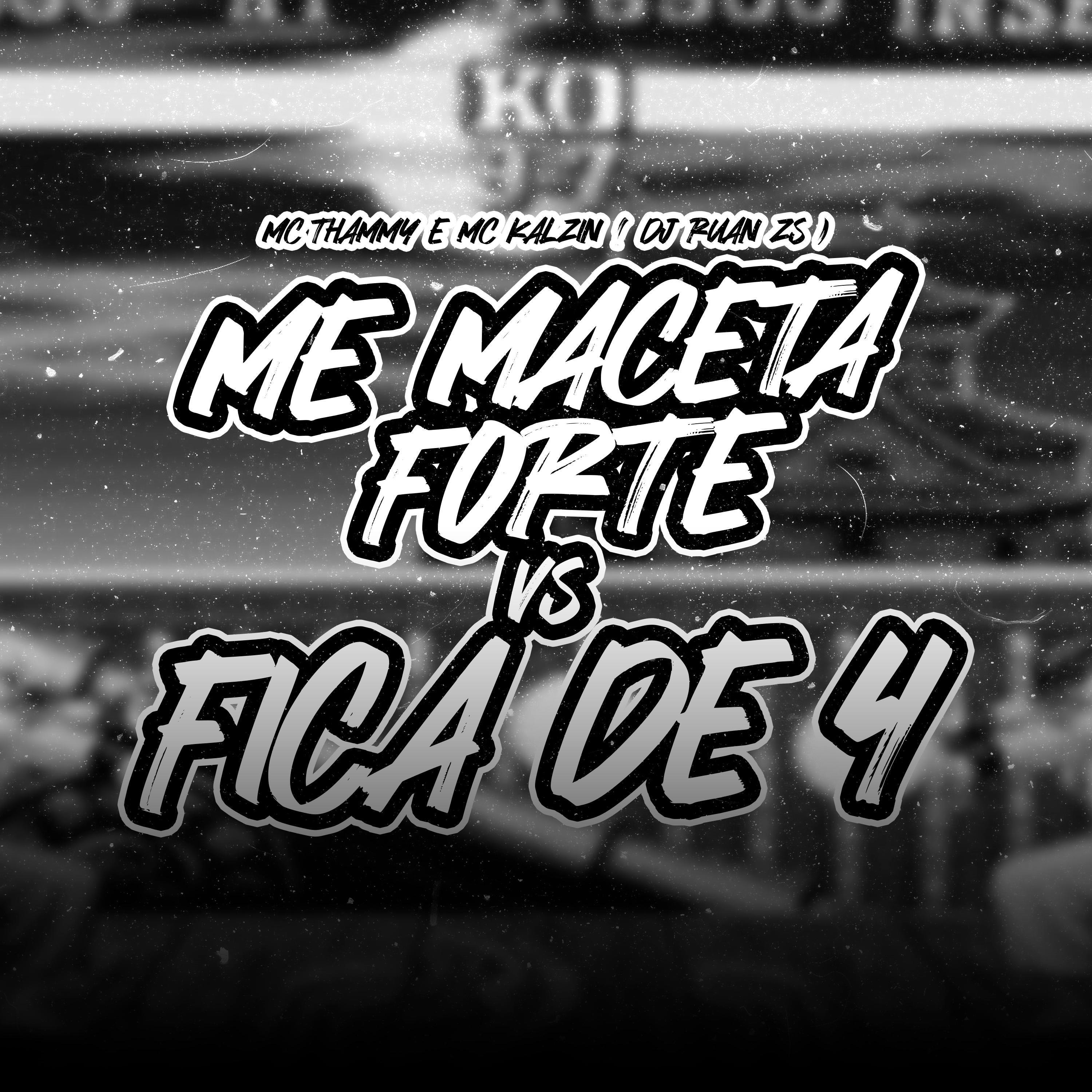 Постер альбома Me Maceta Forte Vs Fica de 4