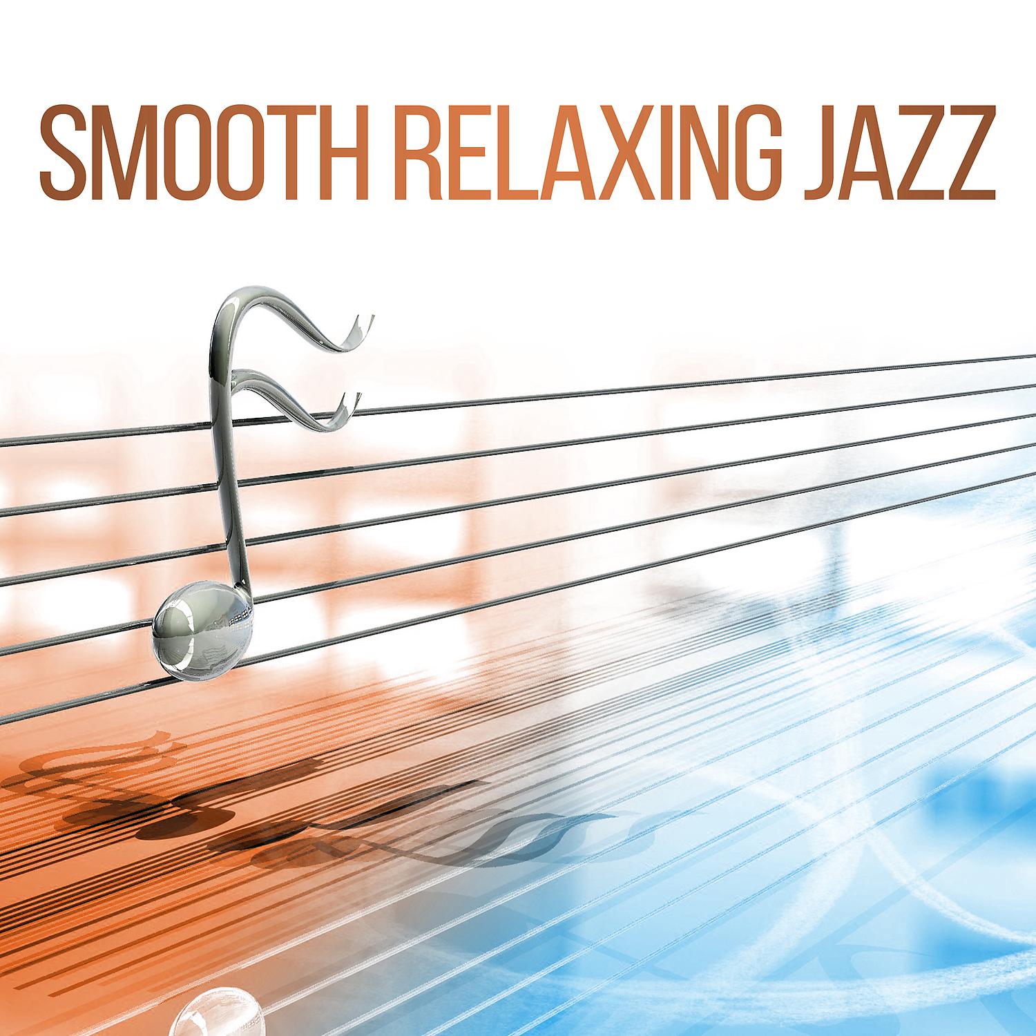 Постер альбома Smooth Relaxing Jazz – Soft Jazz Relax, Lazy Day, Smooth Jazz Moments, Calm Jazz, Instrumental Jazz Music