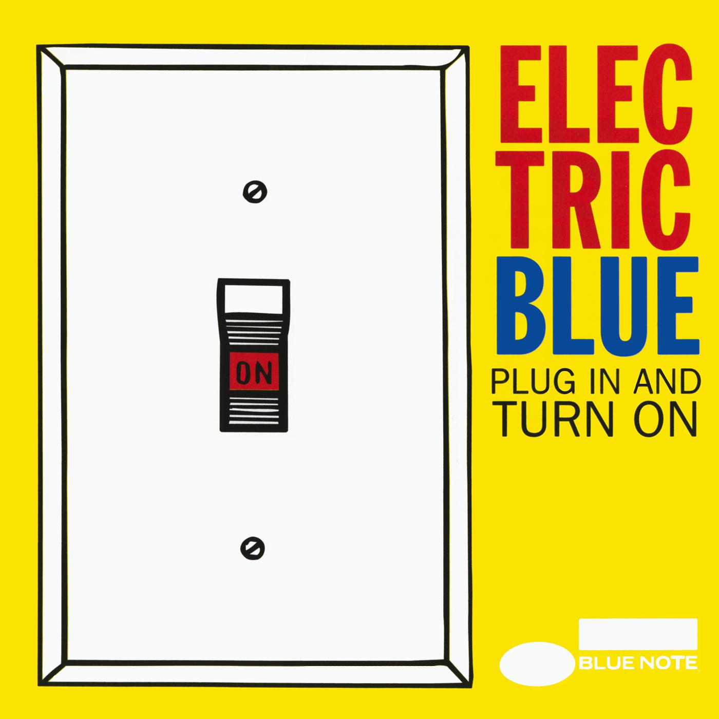 Постер альбома Electric Blue: Plug In And Turn On
