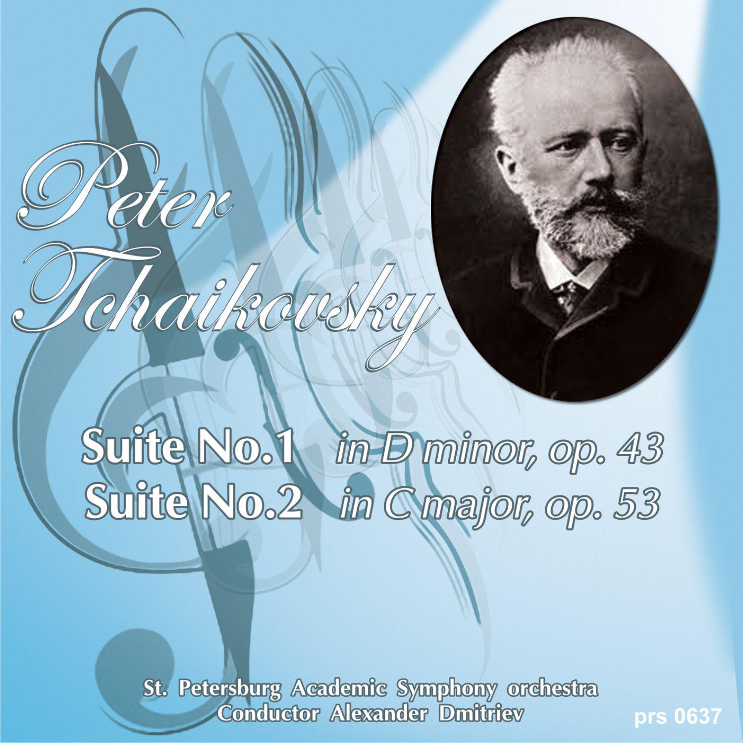 Постер альбома Peter Tchaikovsky. Suite No. 1 in D Minor, Op. 43 - Suite No. 2 in C Major, Op. 53