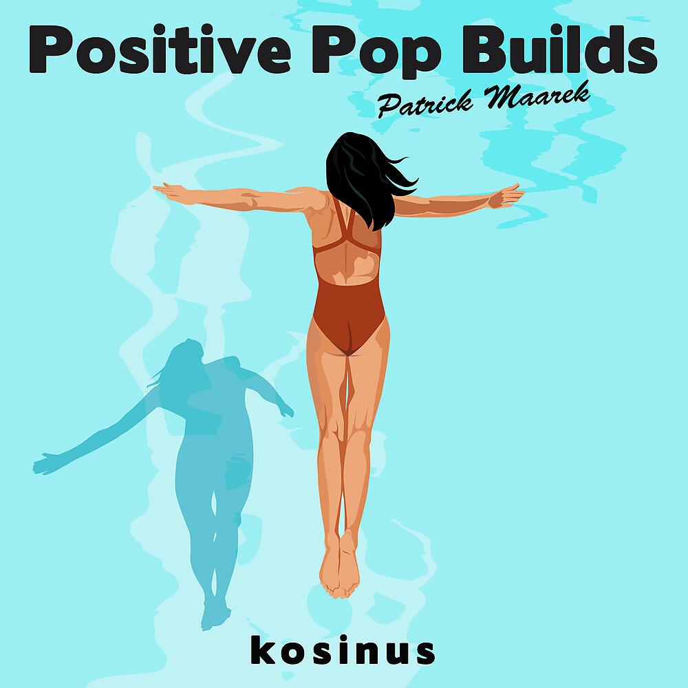 Постер альбома Positive Pop Builds