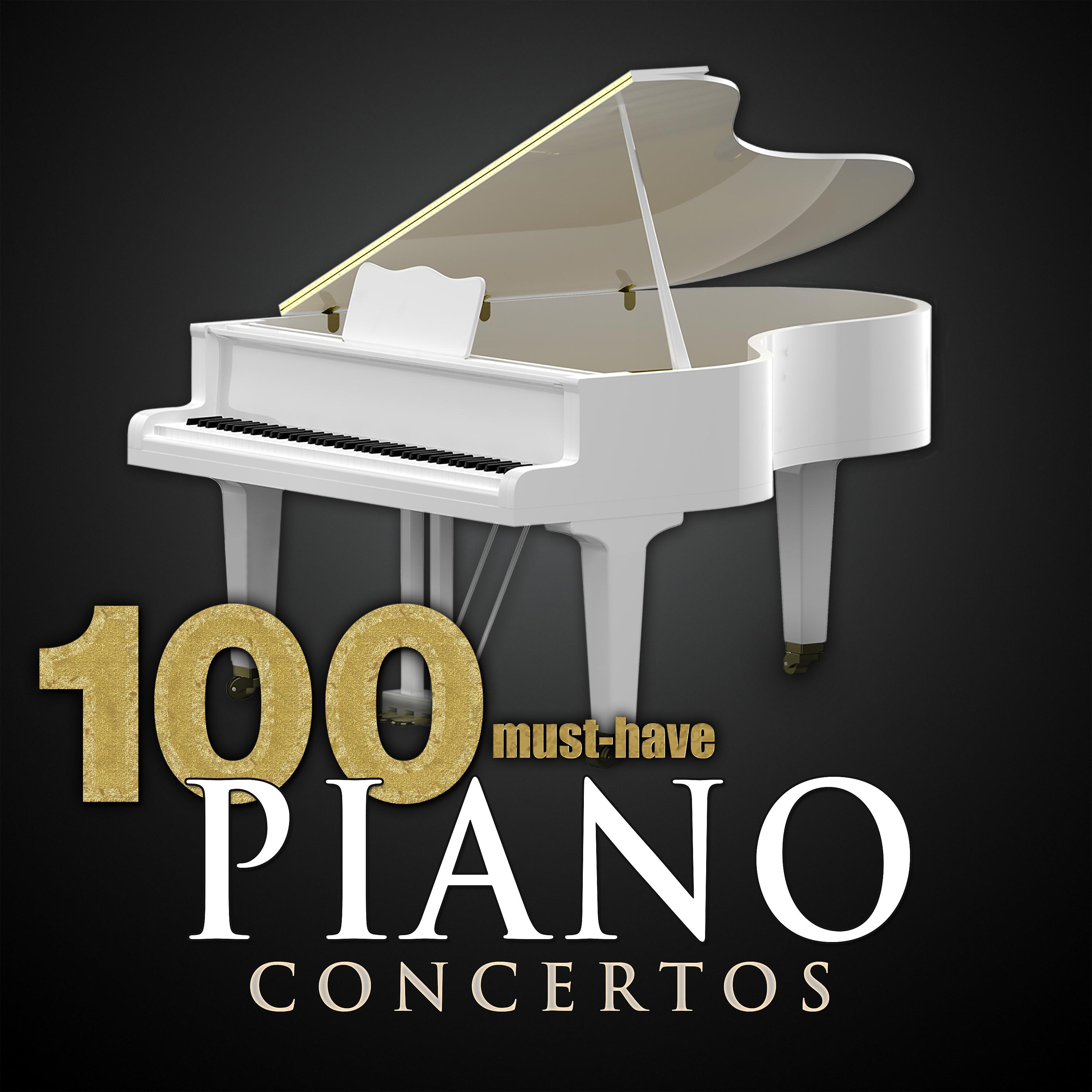 Постер альбома 100 Must-Have Piano Concertos