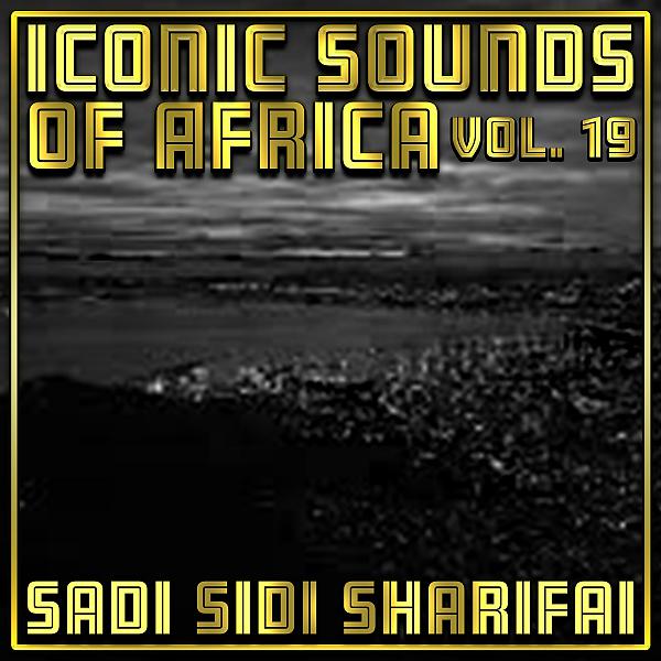 Постер альбома Iconic Sounds Of Africa, Vol. 19