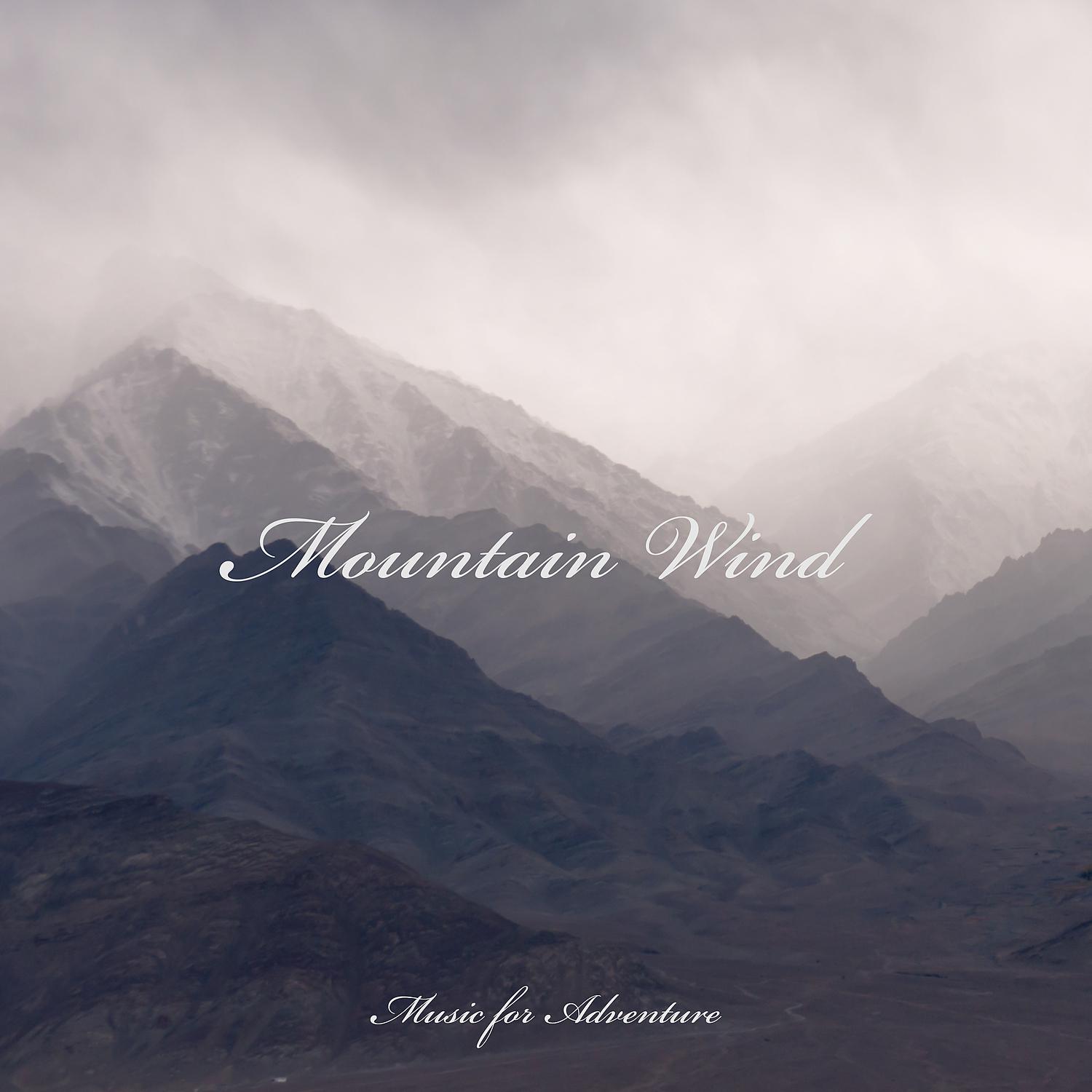Постер альбома Mountain Wind – Music for Adventure