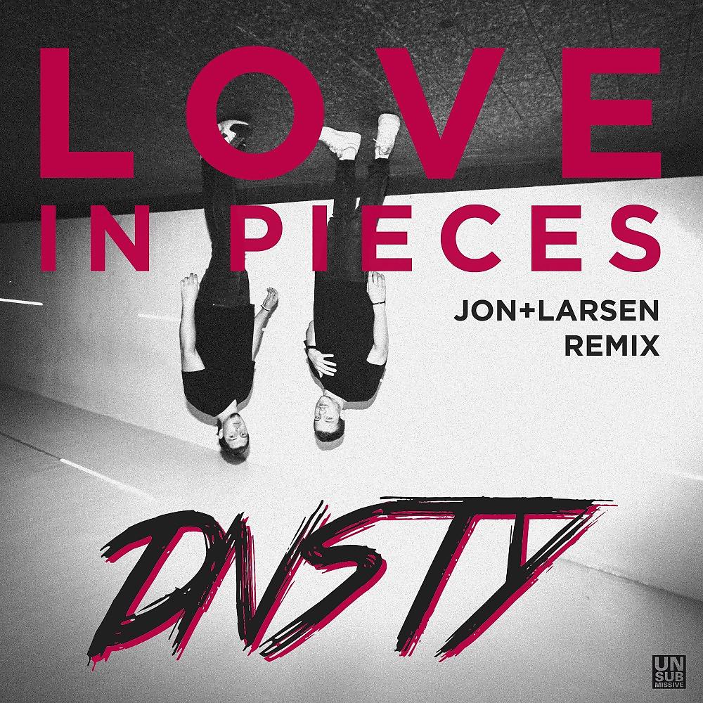 Постер альбома Love in Pieces (Jon + Larsen Remix)