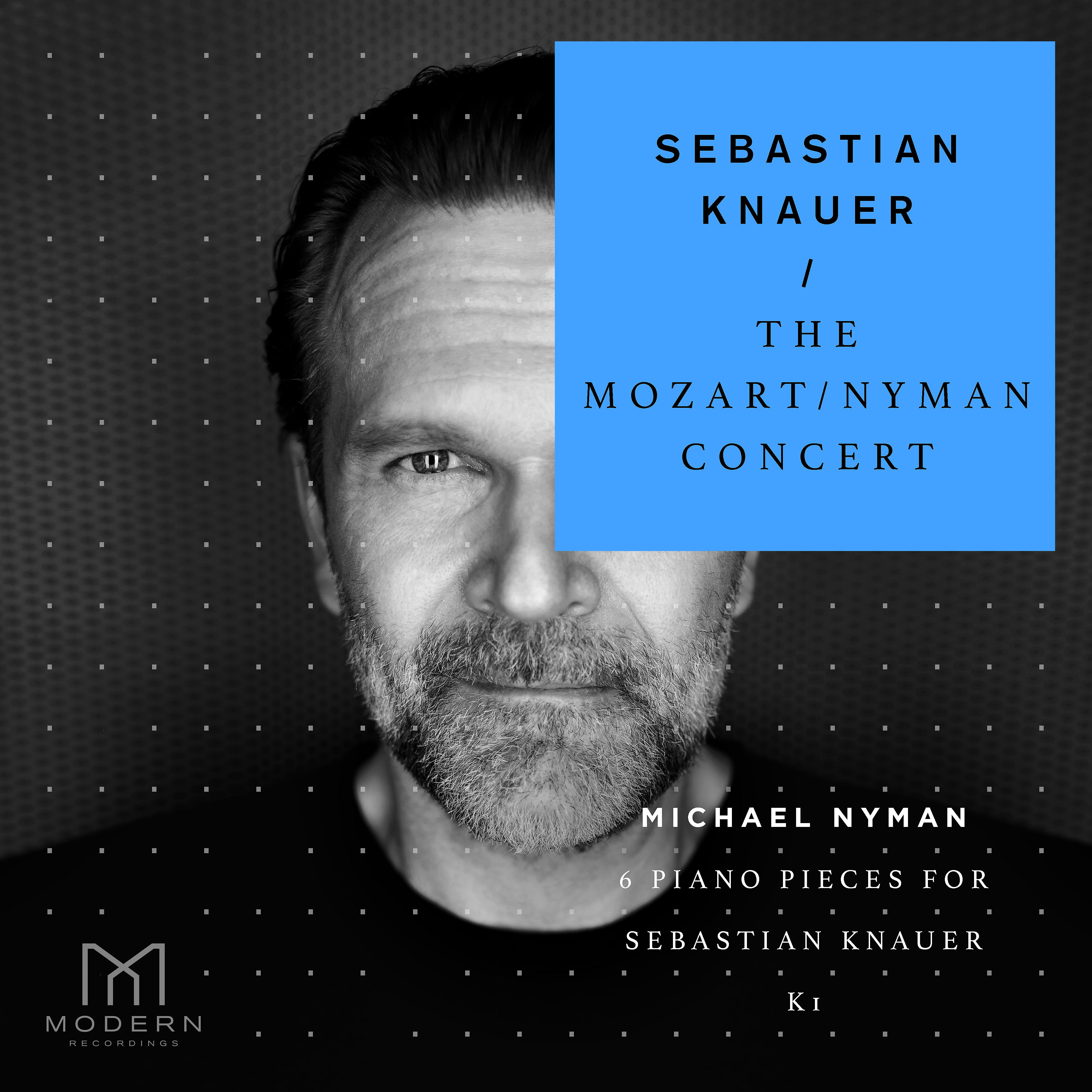 Постер альбома Michael Nyman: 6 Piano Pieces for Sebastian Knauer: K1