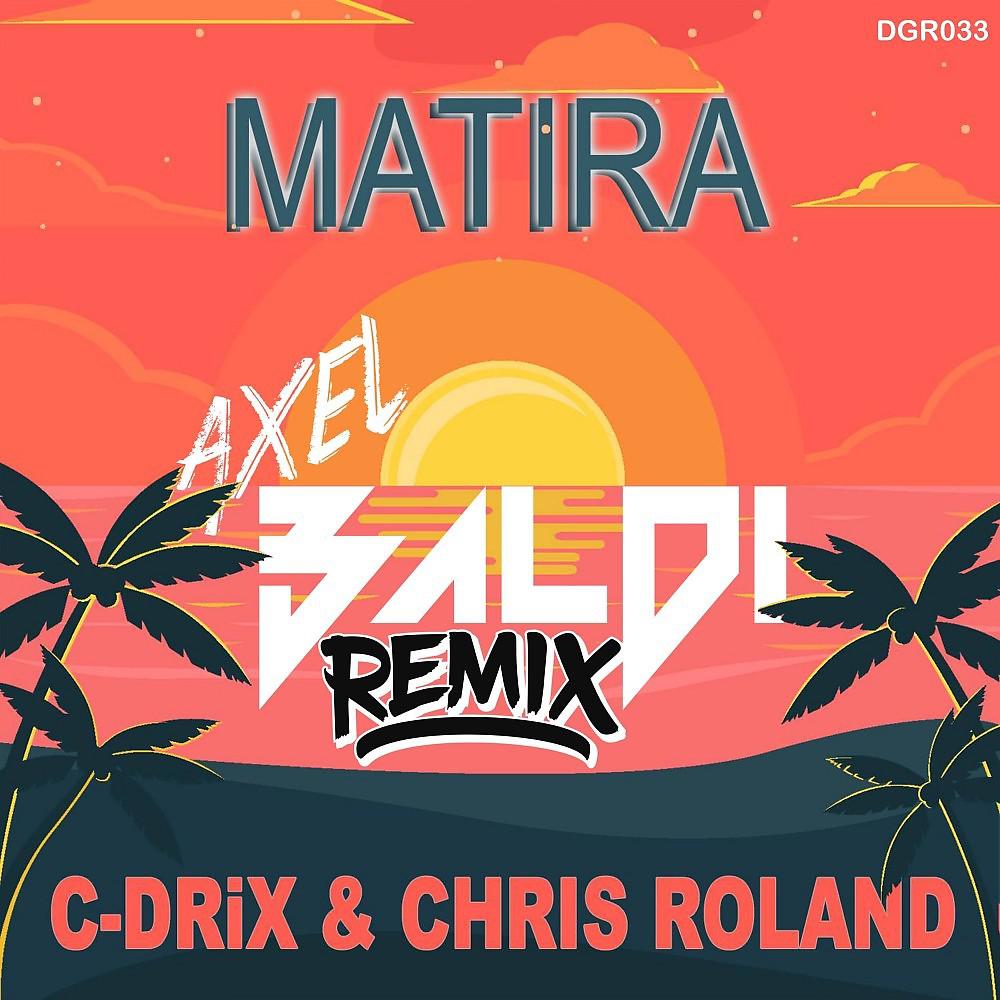 Постер альбома Matira (Axel Baldi Remix)