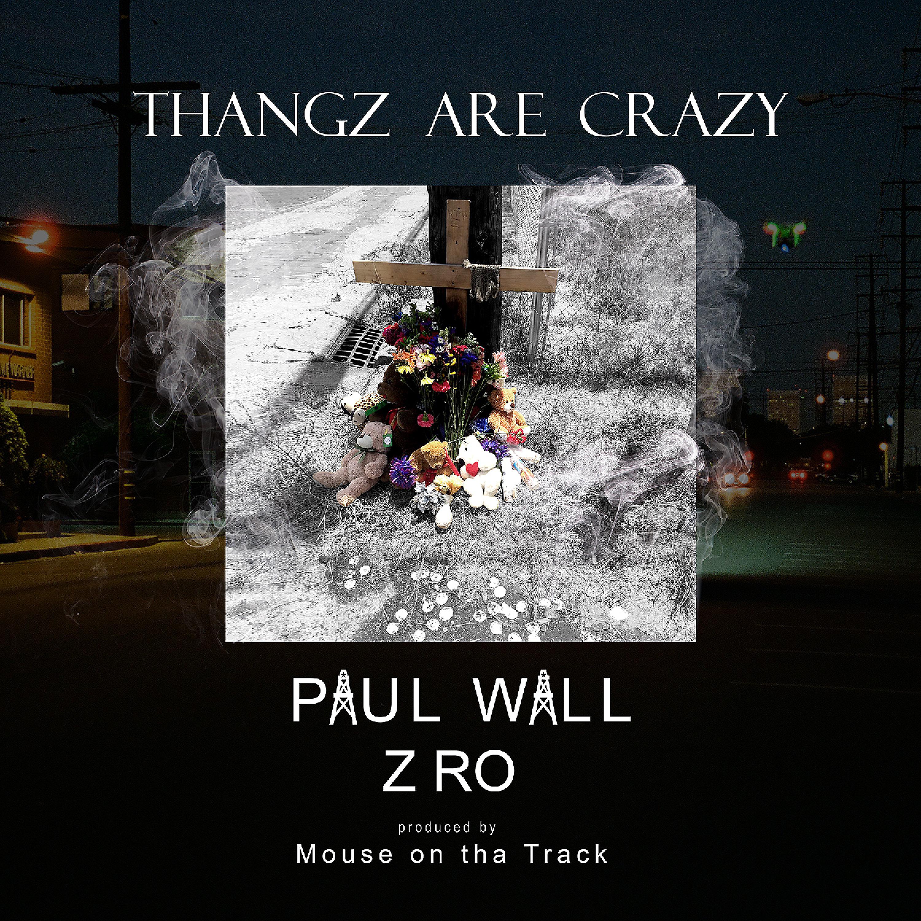 Постер альбома Thangz Are Crazy (feat. Z-Ro) - Single