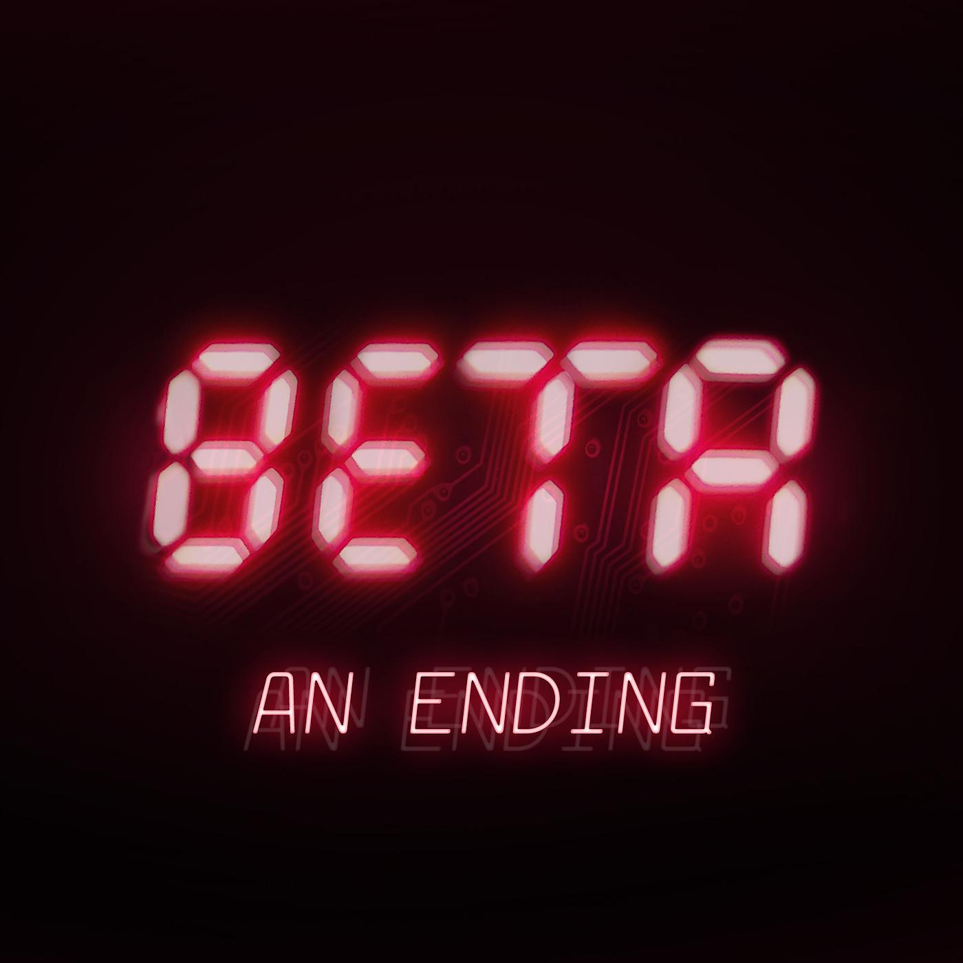 Постер альбома BETA: An Ending
