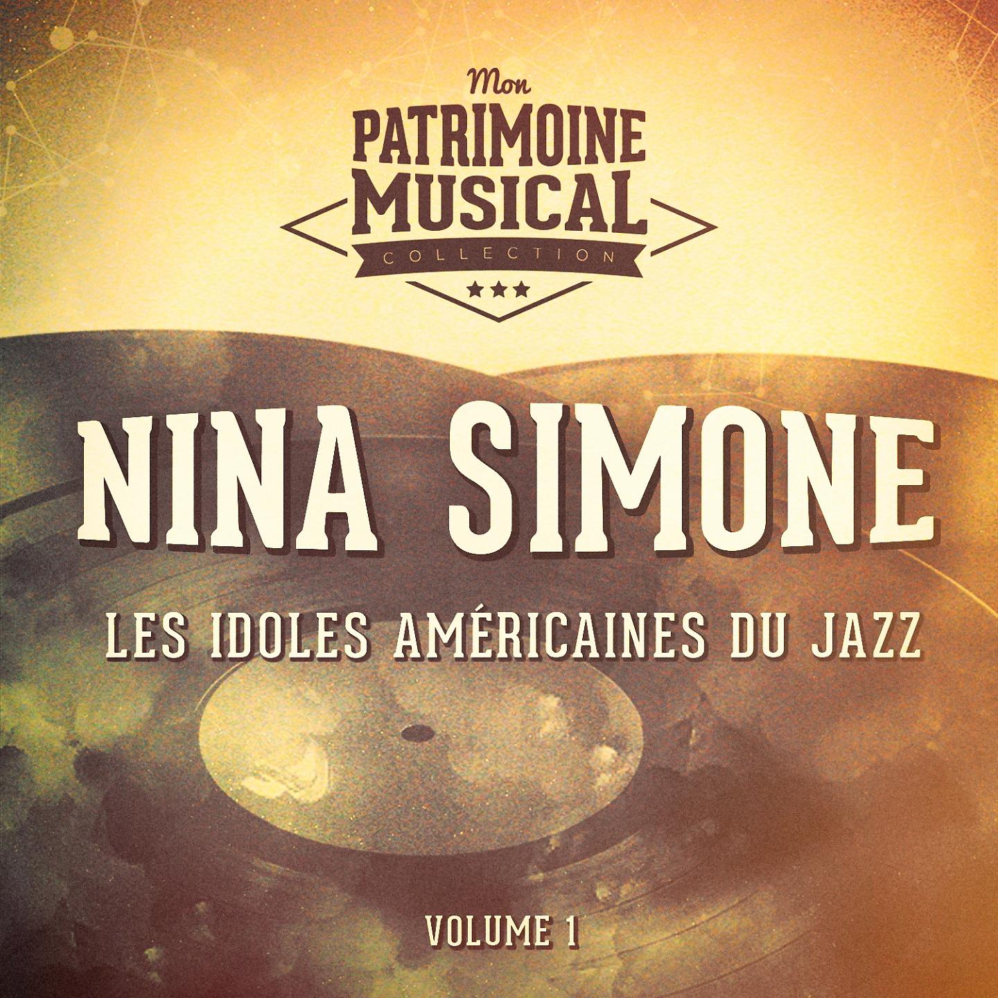 Постер альбома Les Idoles Américaines Du Jazz: Nina Simone, Vol. 1