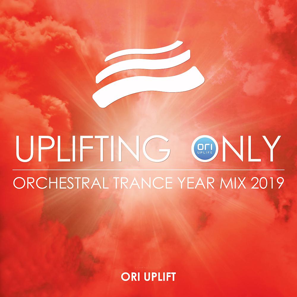 Постер альбома Uplifting Only: Orchestral Trance Year Mix 2019