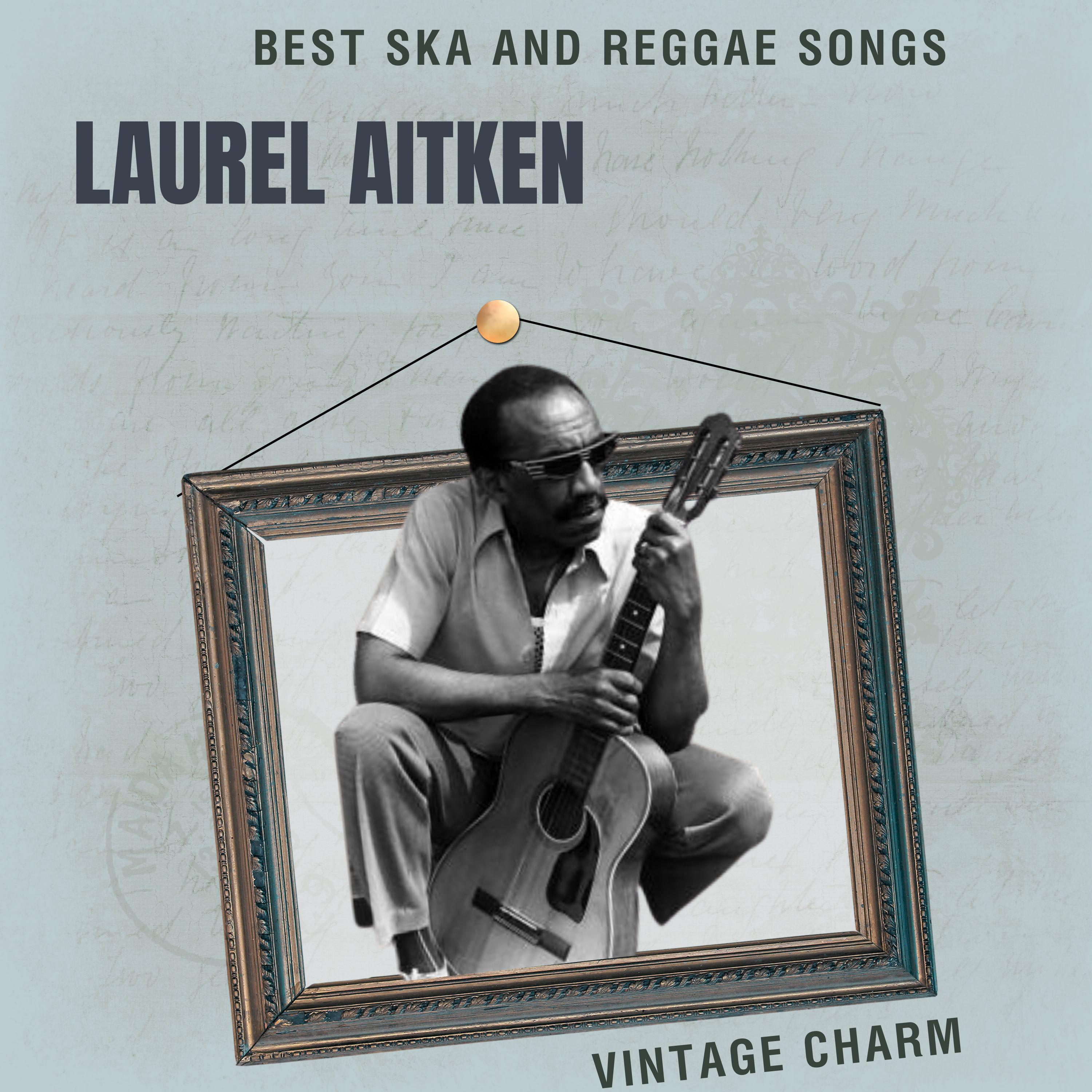 Постер альбома Best Ska and Reggae Songs: Laurel Aitken