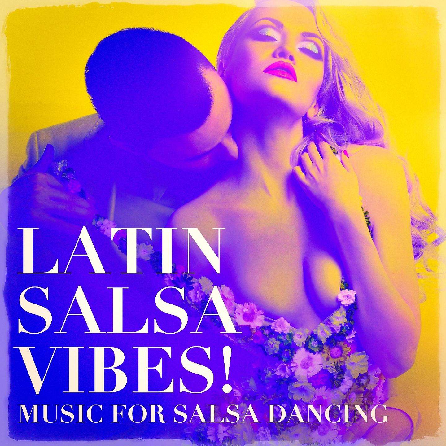 Постер альбома Latin Salsa Vibes! - Music For Salsa Dancing