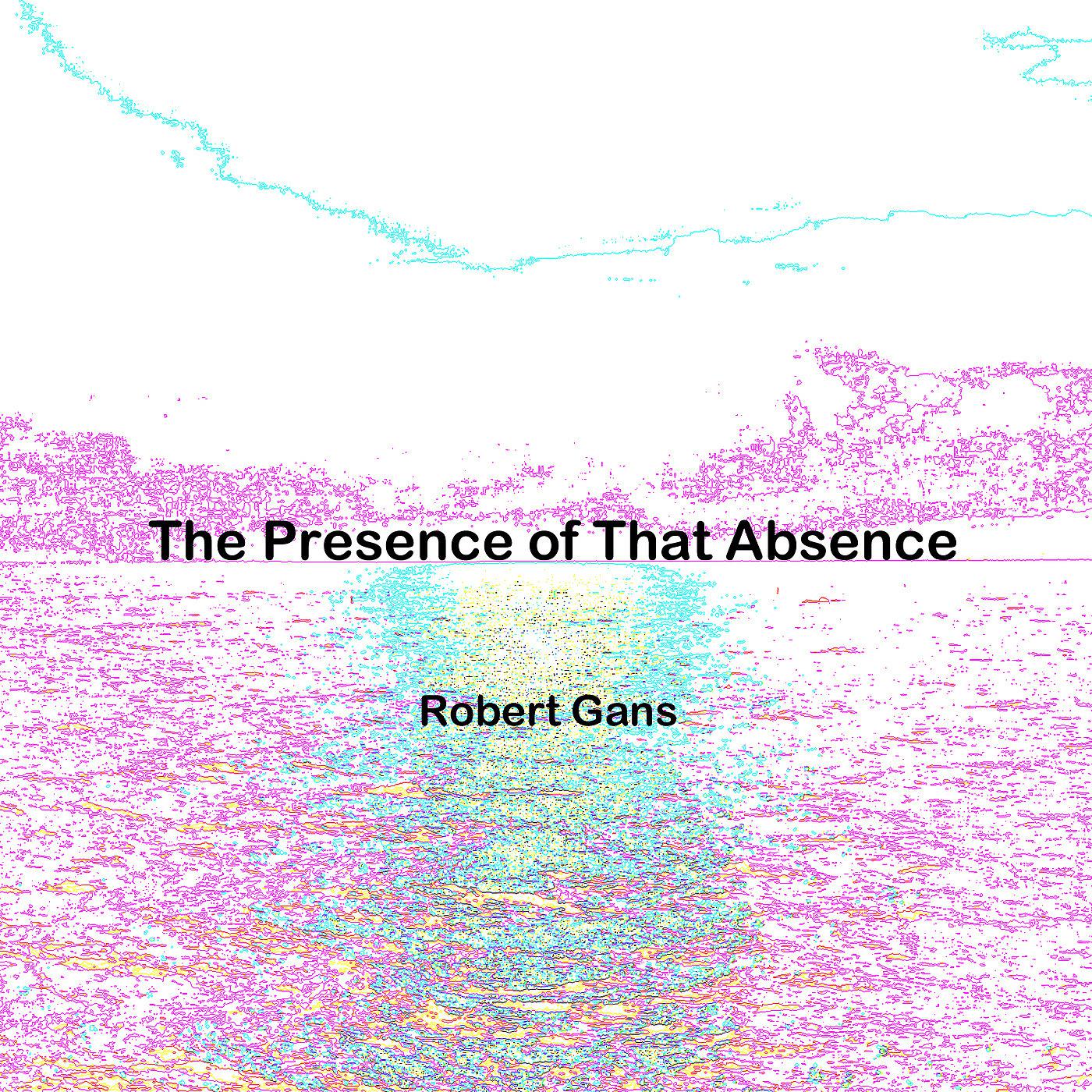 Постер альбома The Presence of That Absence
