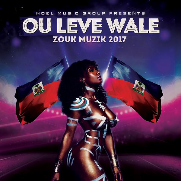 Постер альбома Ou Leve Wale Zouk Muzik 2017