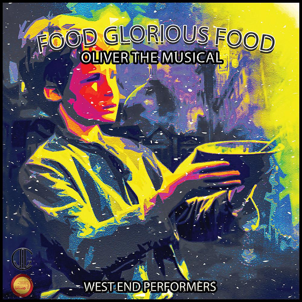 Постер альбома Food Glorious Food (Oliver the Musical)