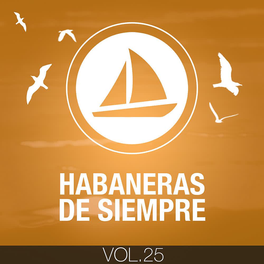 Постер альбома Habaneras de Siempre (Volumen 25)