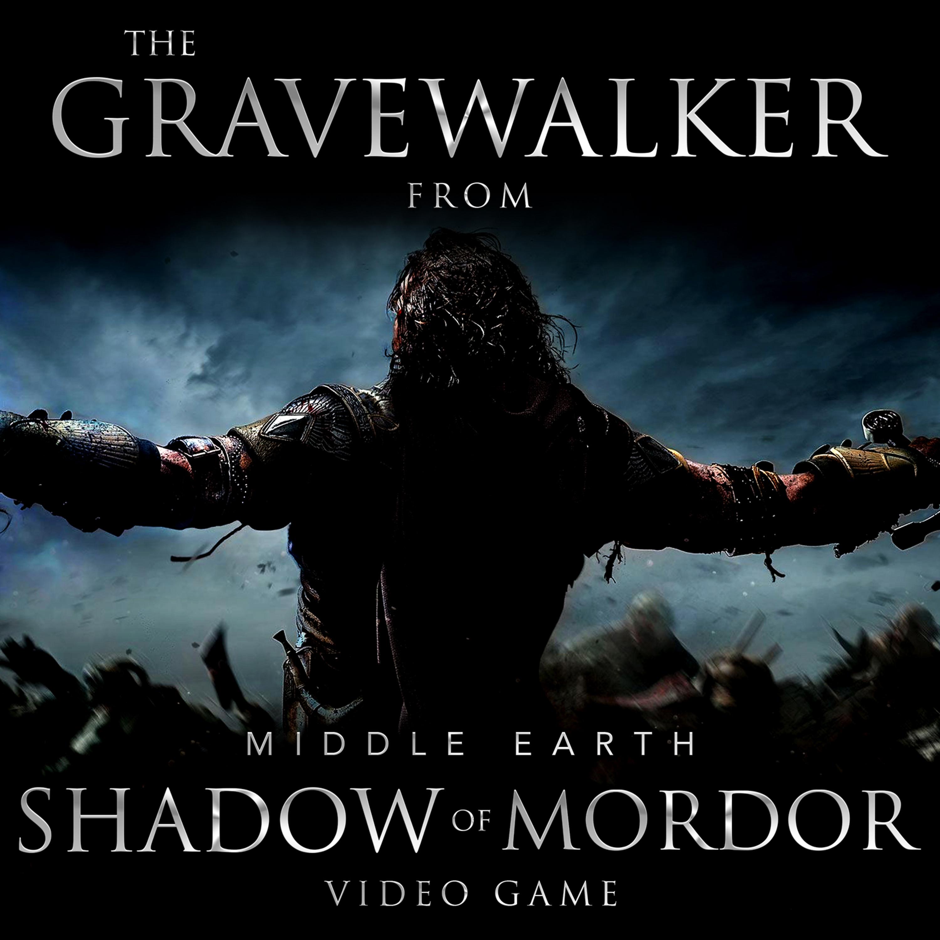 Постер альбома The Gravewalker (From "Middle Earth:Shadow of Mordor" Video Game) - Single