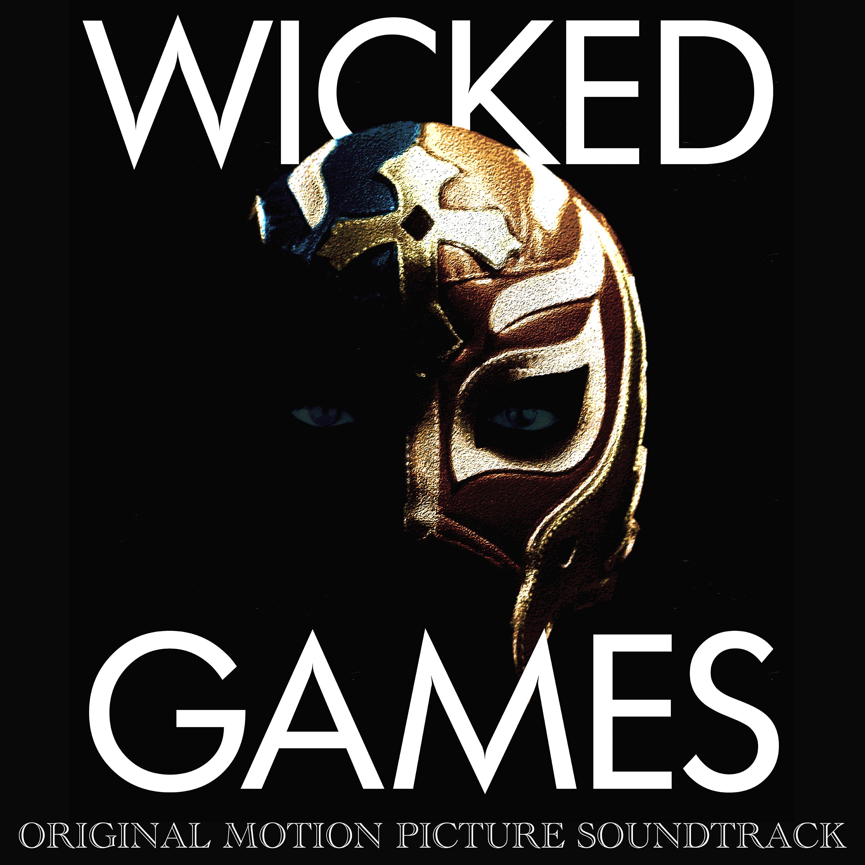 Постер альбома Wicked Games (Original Motion Picture Soundtrack)
