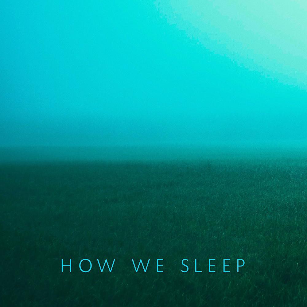 Постер альбома How We Sleep