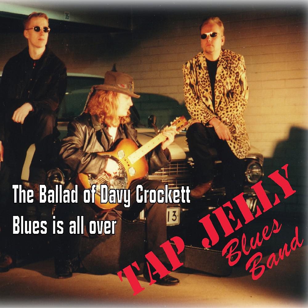 Постер альбома The Ballad of Davy Crockett - Blues Is All Over