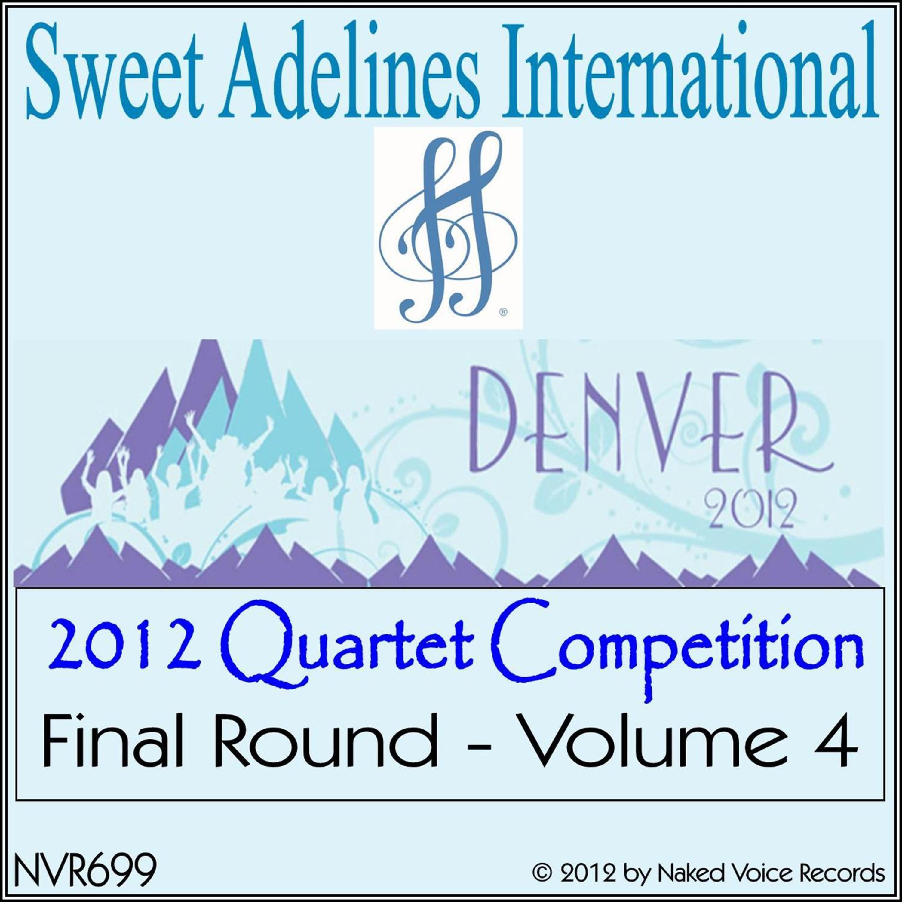 Постер альбома 2012 Sweet Adelines International Quartet Competition: Final Round, Vol. 4