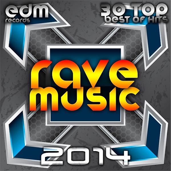 Постер альбома Rave Music 2014 - 30 Top Best Of Hits Hard Acid Dubstep Rave Music, Electro Goa Hard Dance Psytrance