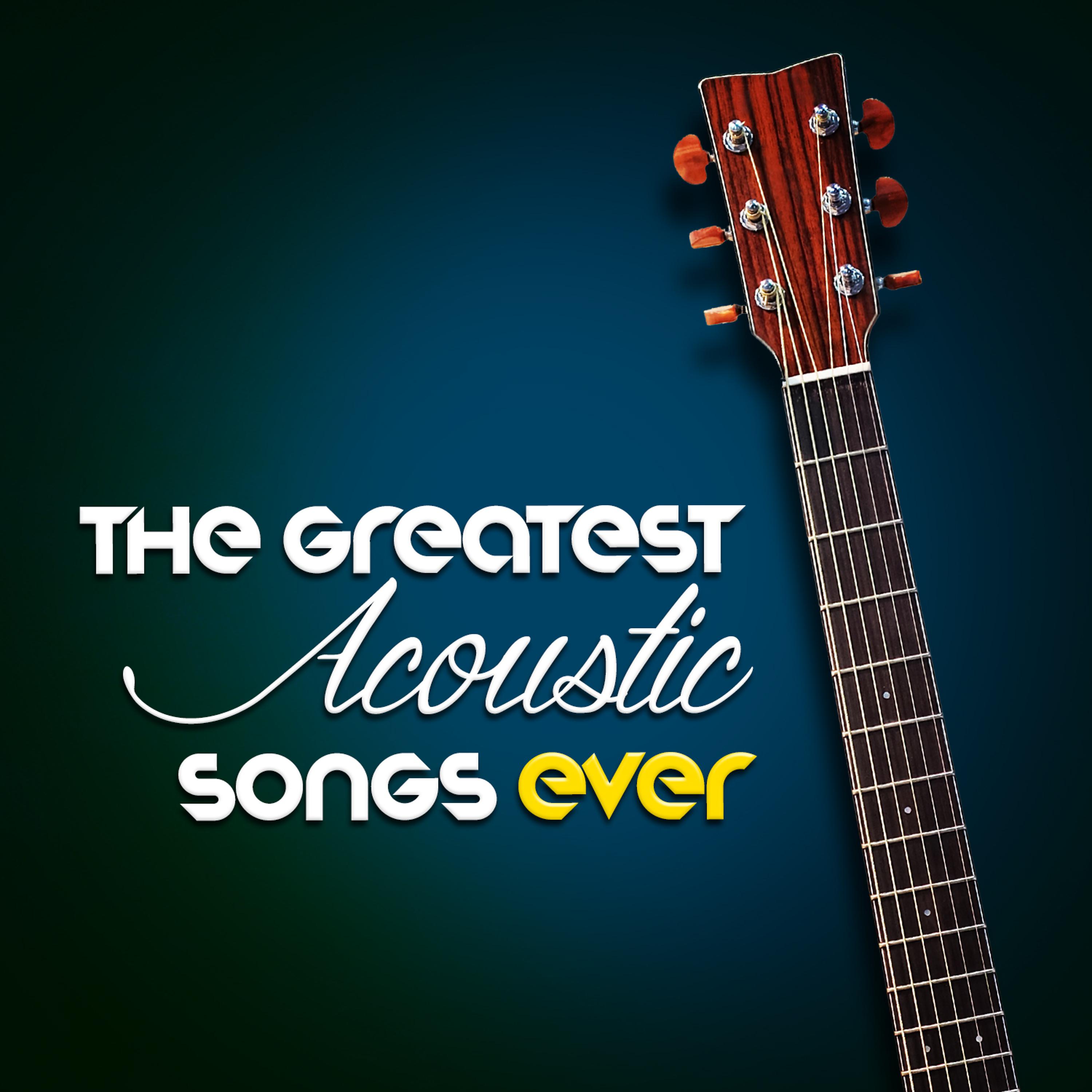 Постер альбома The Greatest Acoustic Songs Ever