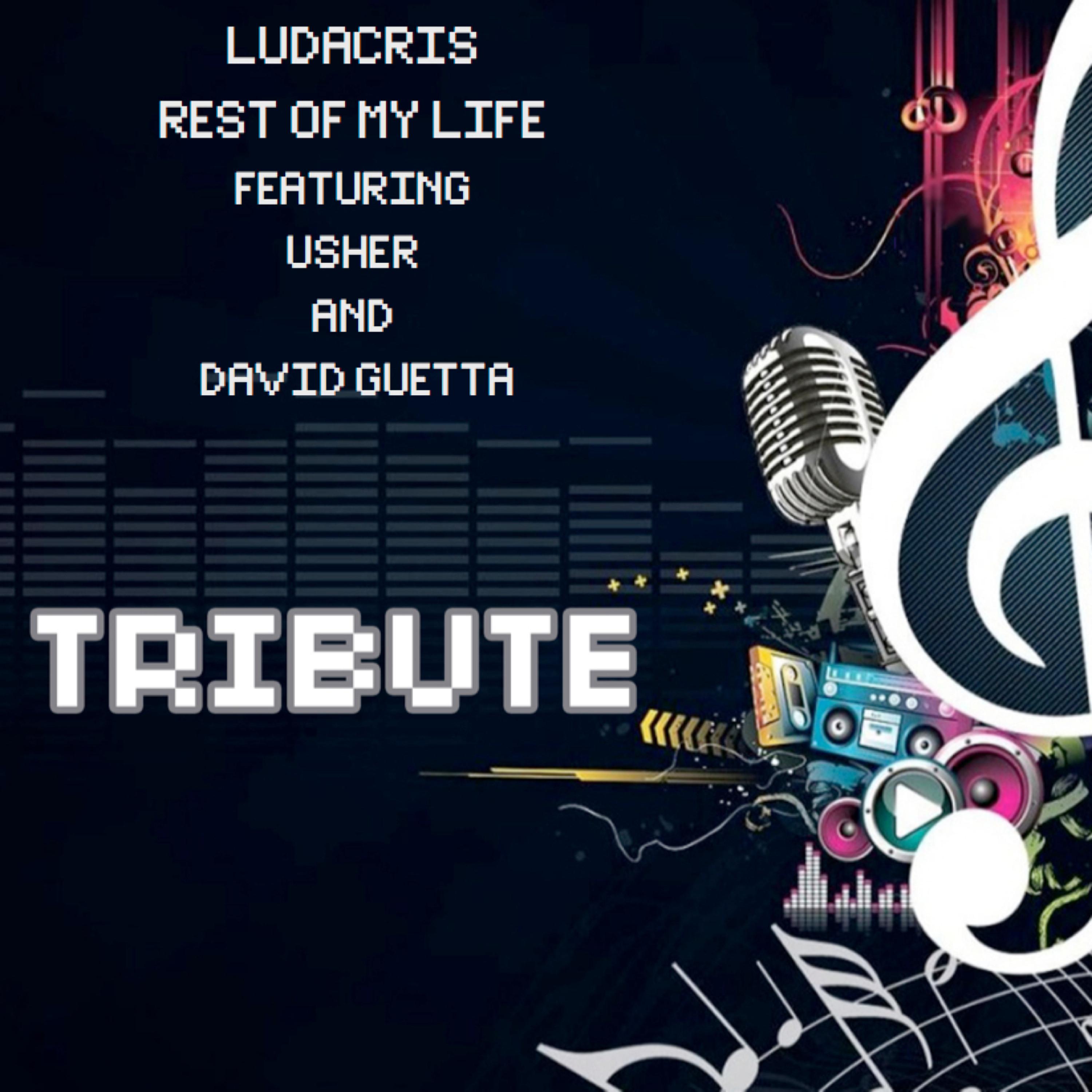 Постер альбома Rest of My Life (Tribute to Ludacris Feat. Usher & David Guetta Instrumental)