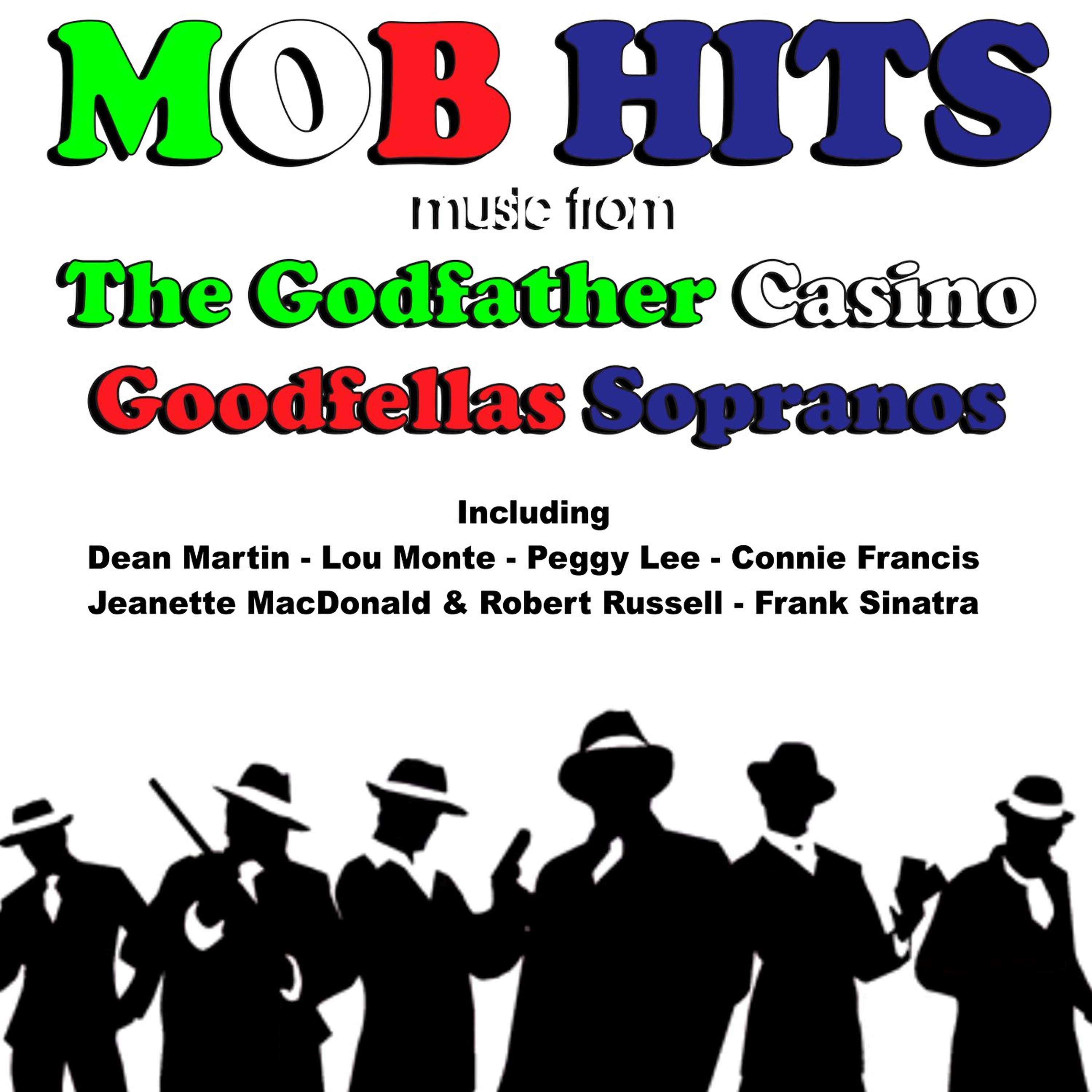 Постер альбома Mob Hits Music from the Godfather, Casino, Goodfellas, Sopranos