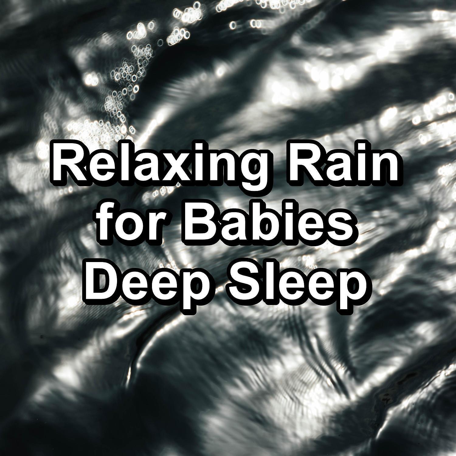 Постер альбома Relaxing Rain for Babies Deep Sleep