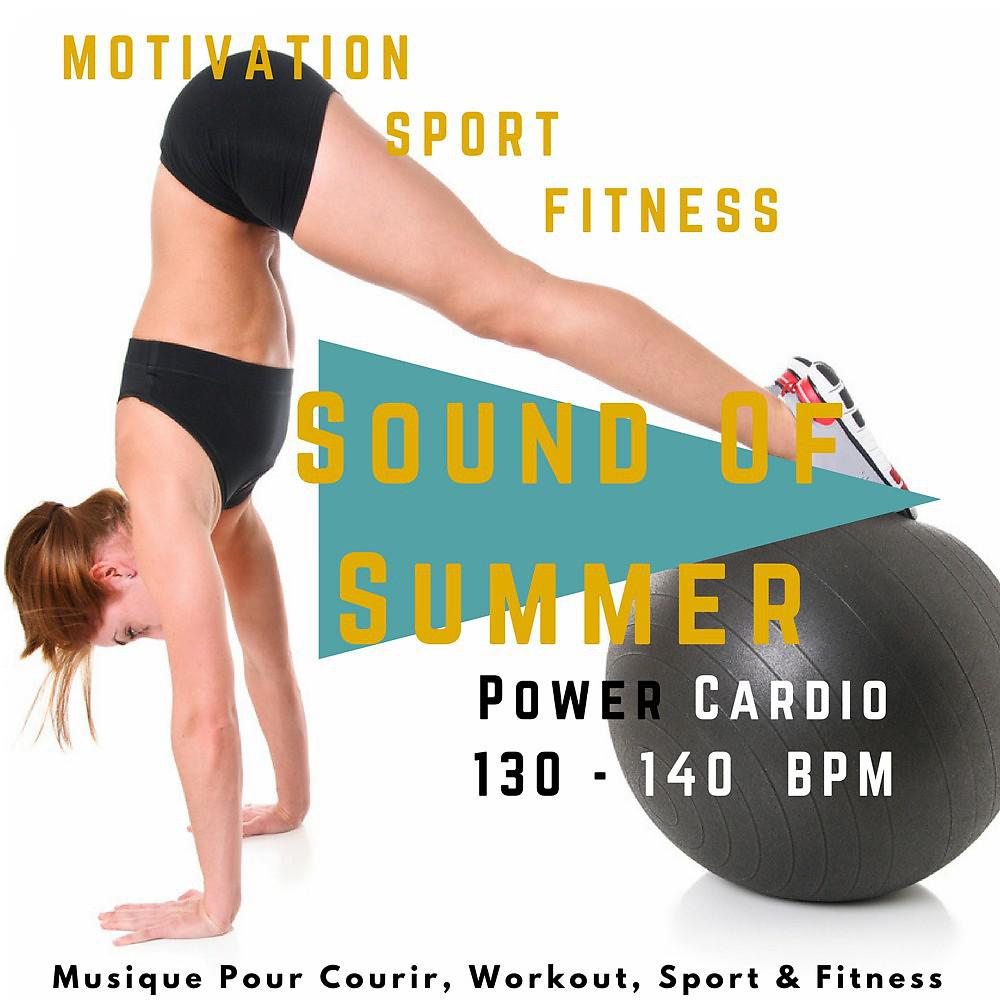 Постер альбома Sound of Summer Power Cardio 130 - 140 Bpm (Musique Pour Courir, Workout, Sport & Fitness)