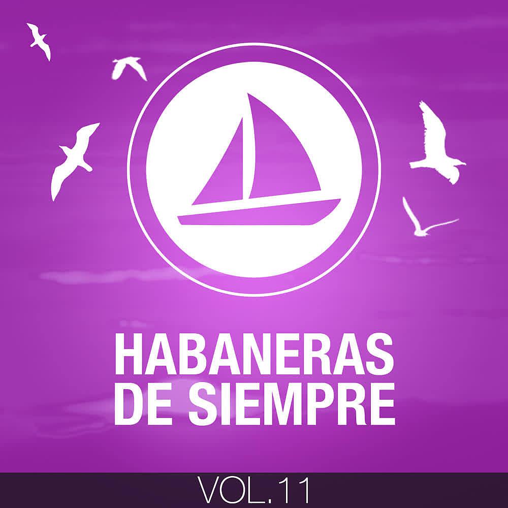 Постер альбома Habaneras de Siempre (Volumen 11)