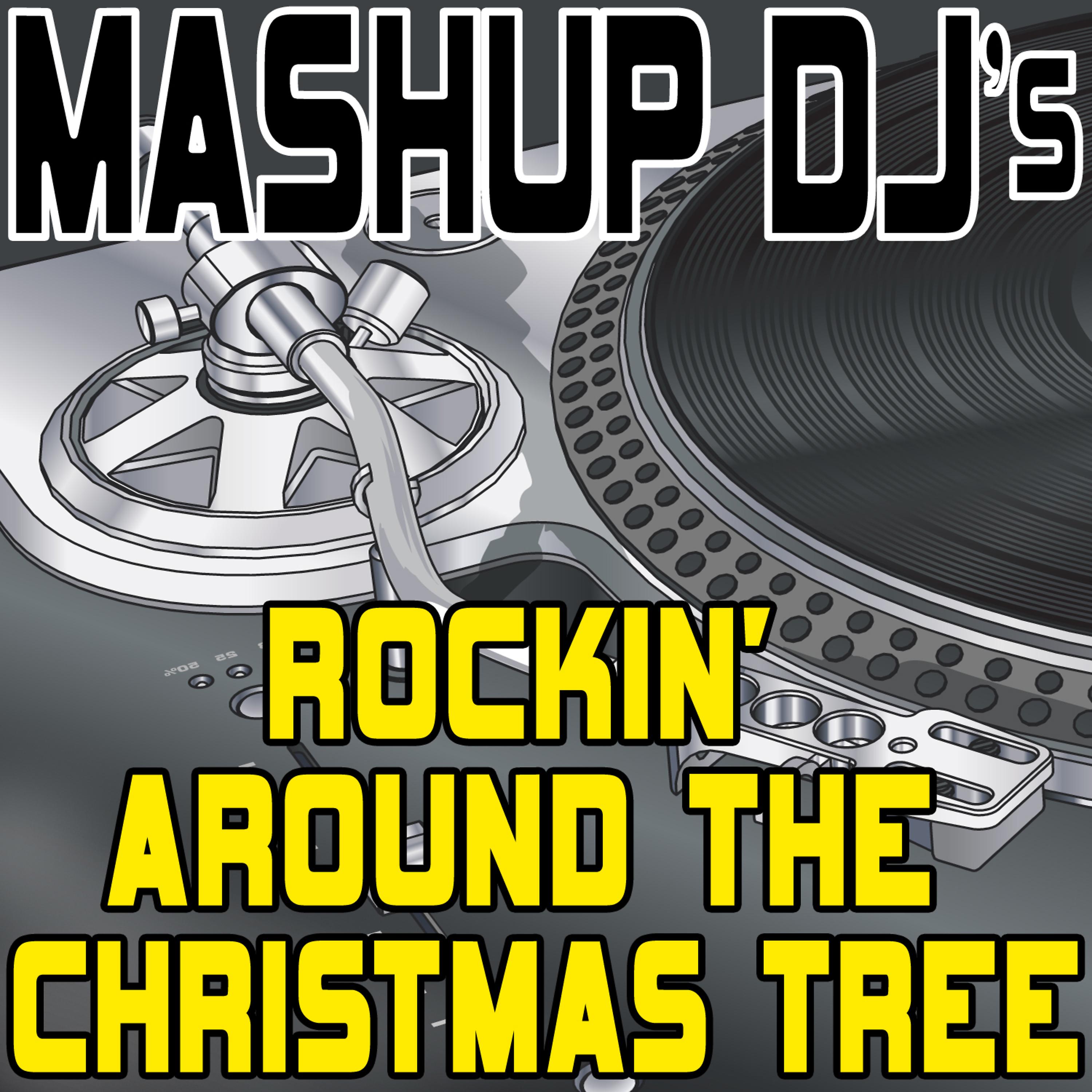 Постер альбома Rockin’ Around The Christmas Tree (Remix Tools For Mash-Ups)