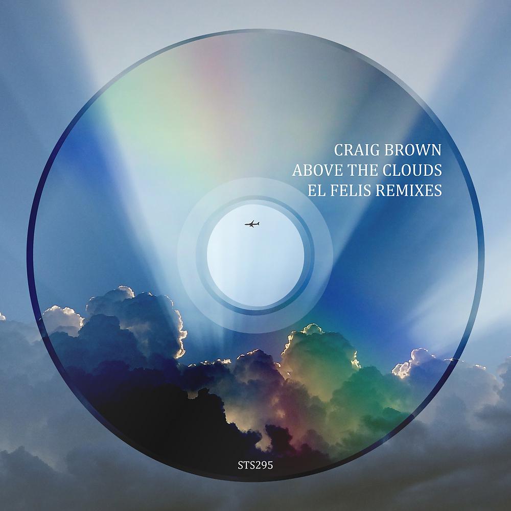 Постер альбома Above The Clouds (El Felis Remixes)