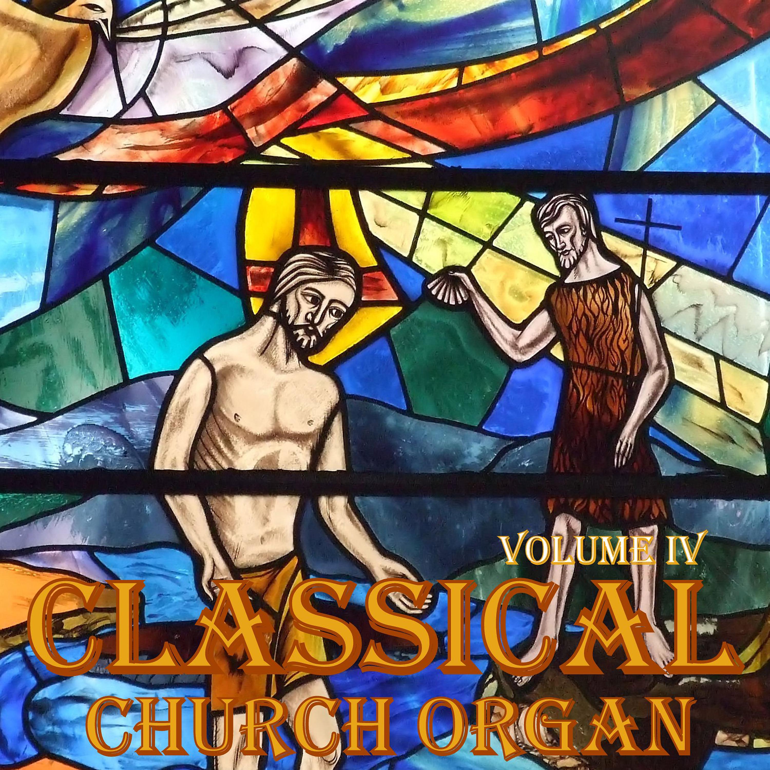 Постер альбома Classical Church Organ, Volume 4