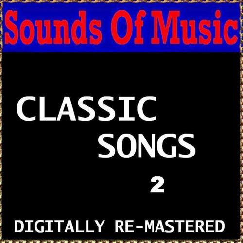 Постер альбома Sounds of Music : Classic Songs, Vol. 2