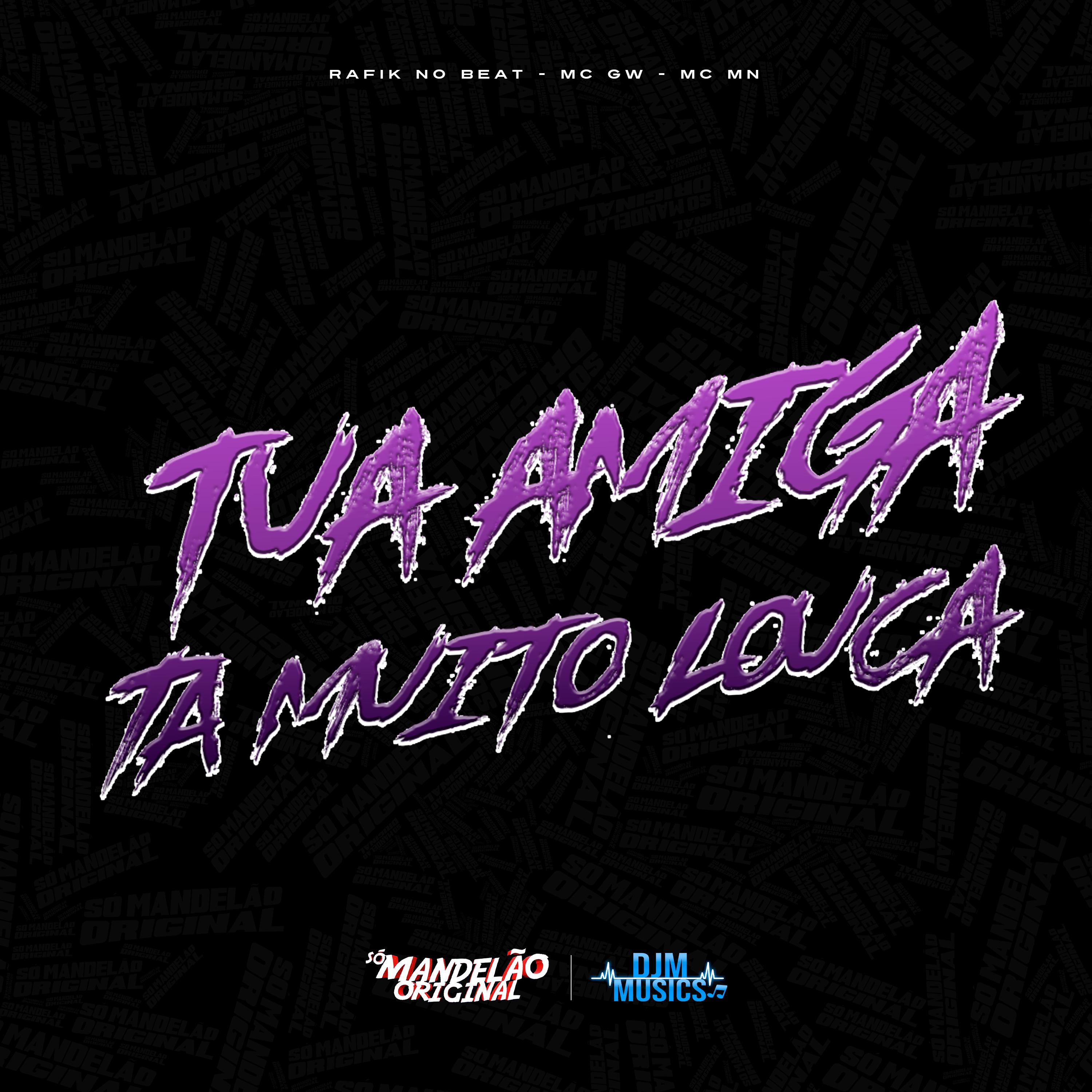 Постер альбома Tua Amiga Tá Muito Louca
