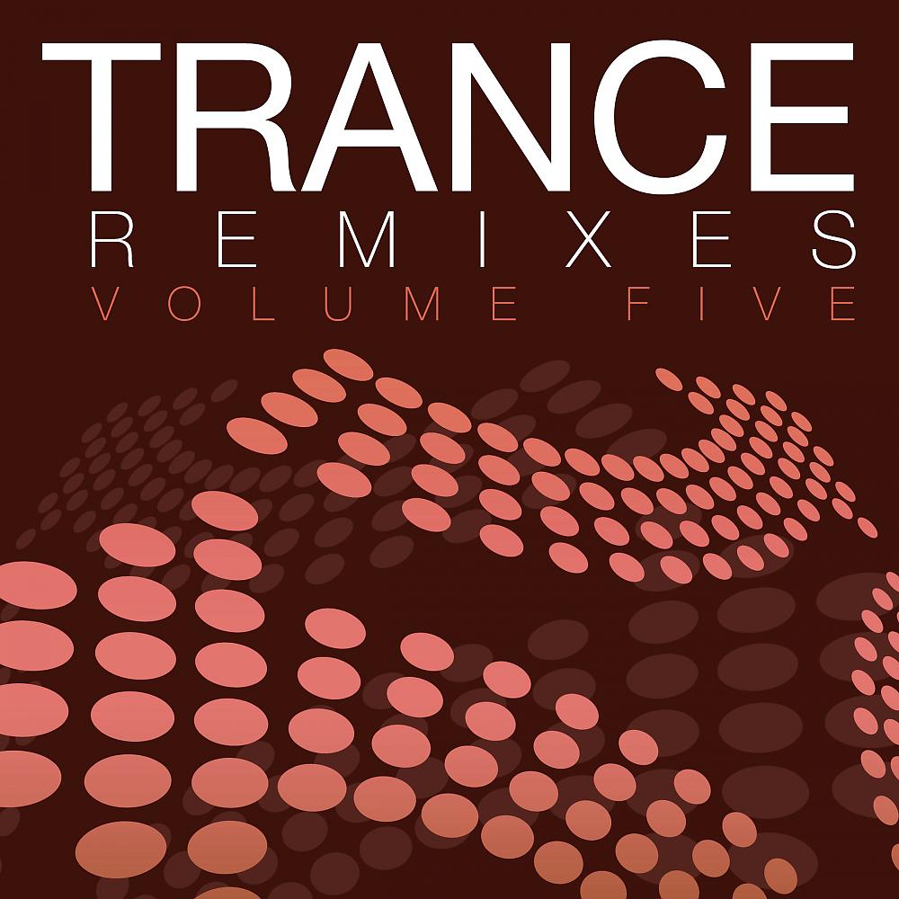 Постер альбома Trance Remixes - Volume Five