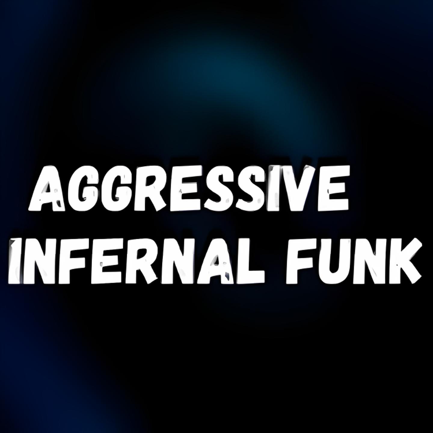 Постер альбома Aggressive Infernal Funk