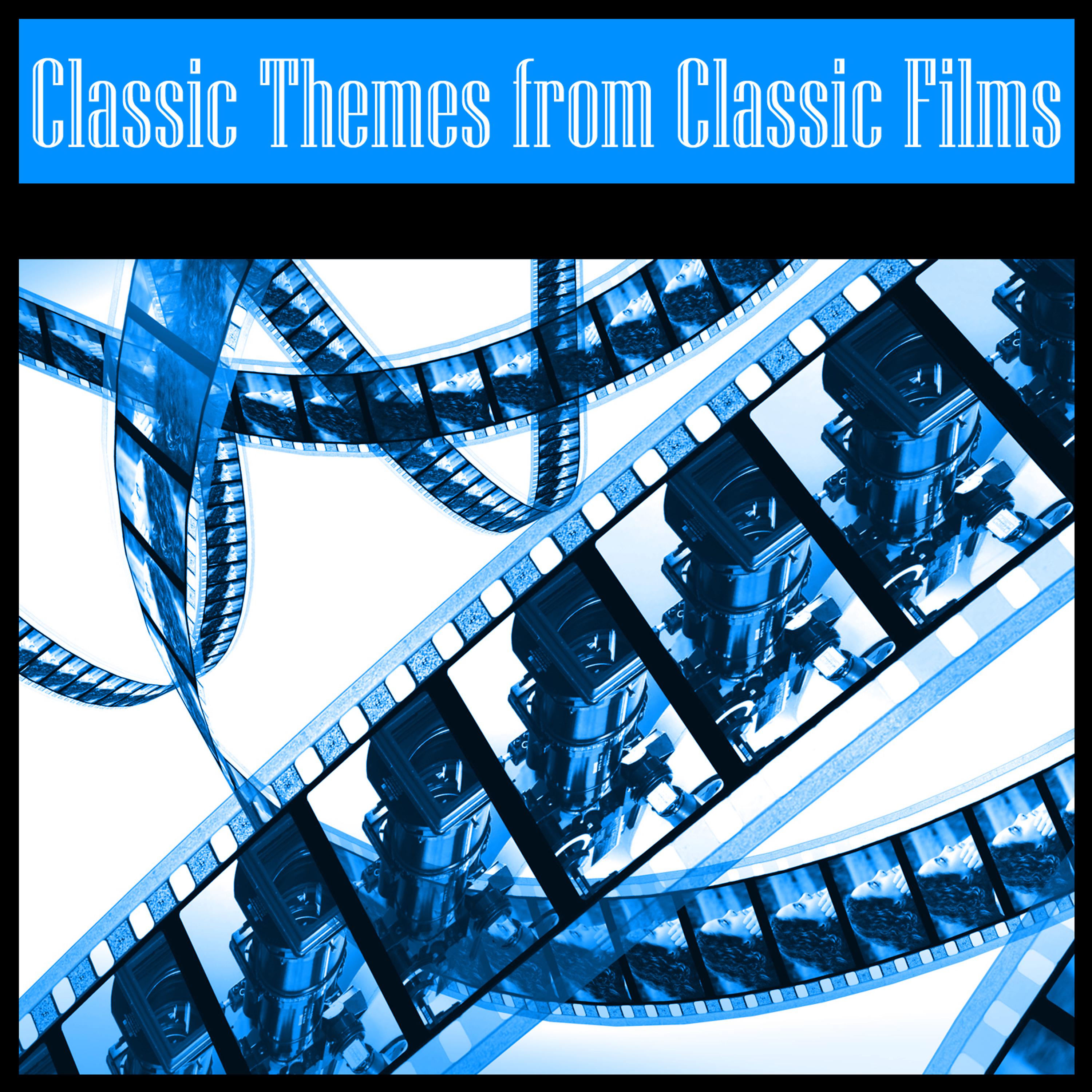 Постер альбома Classic Themes from Classic Films