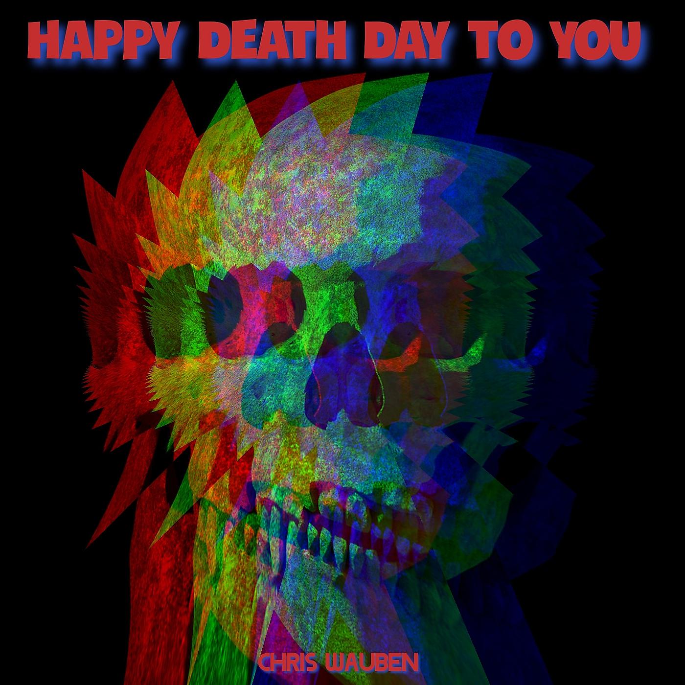 Постер альбома Happy Death Day to You