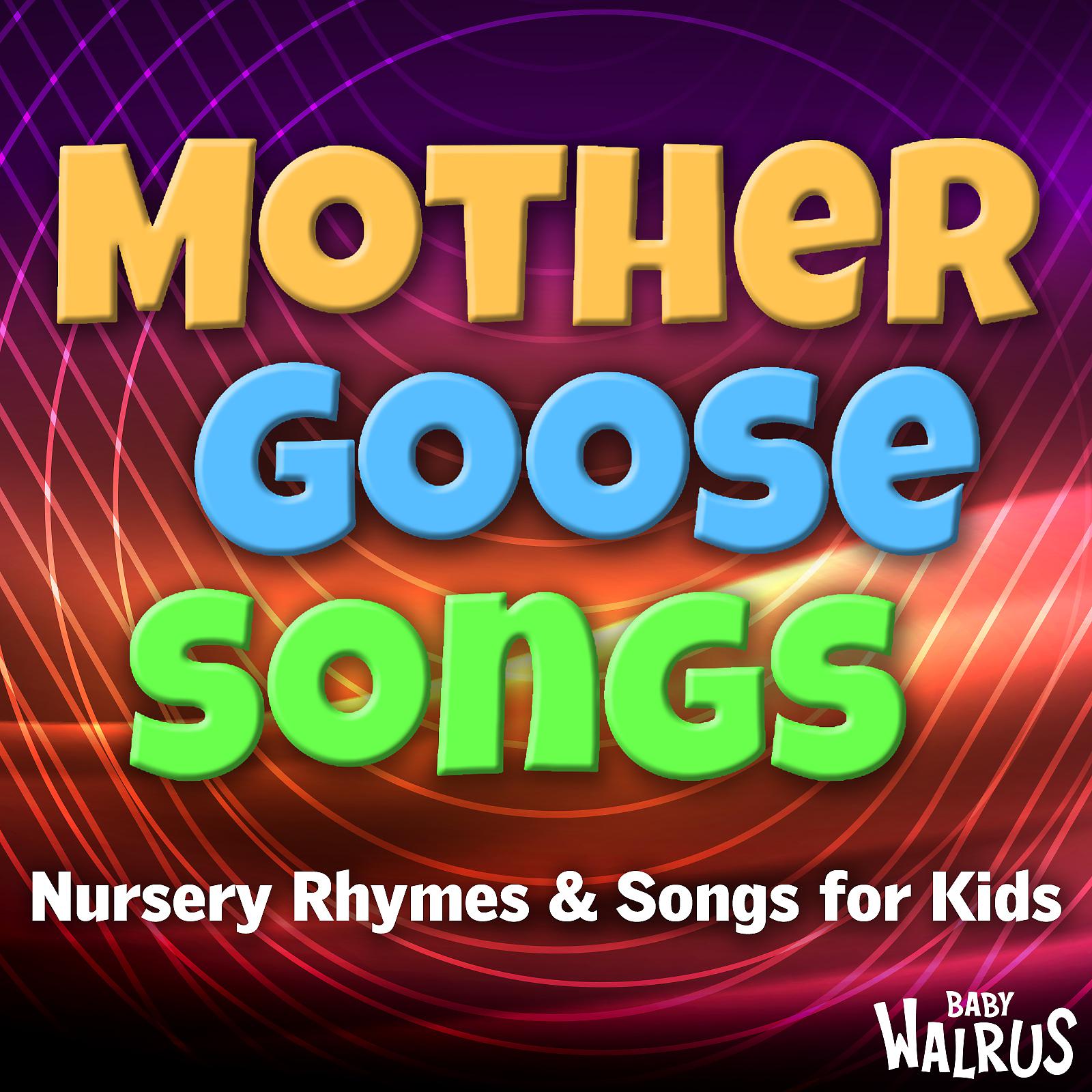 Постер альбома Mother Goose Nursery Rhymes & Songs For Kids