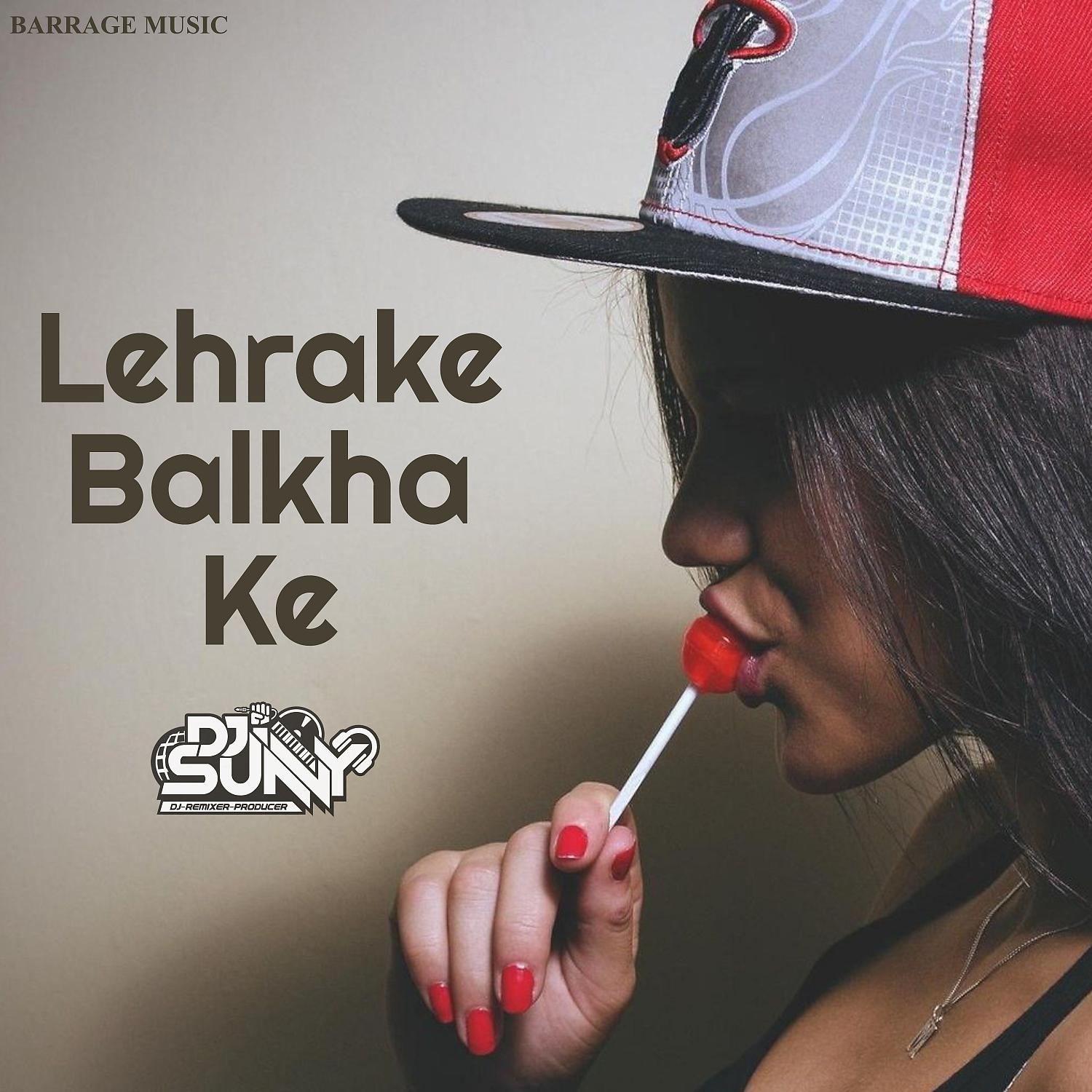 Постер альбома Lehrake Balkha Ke