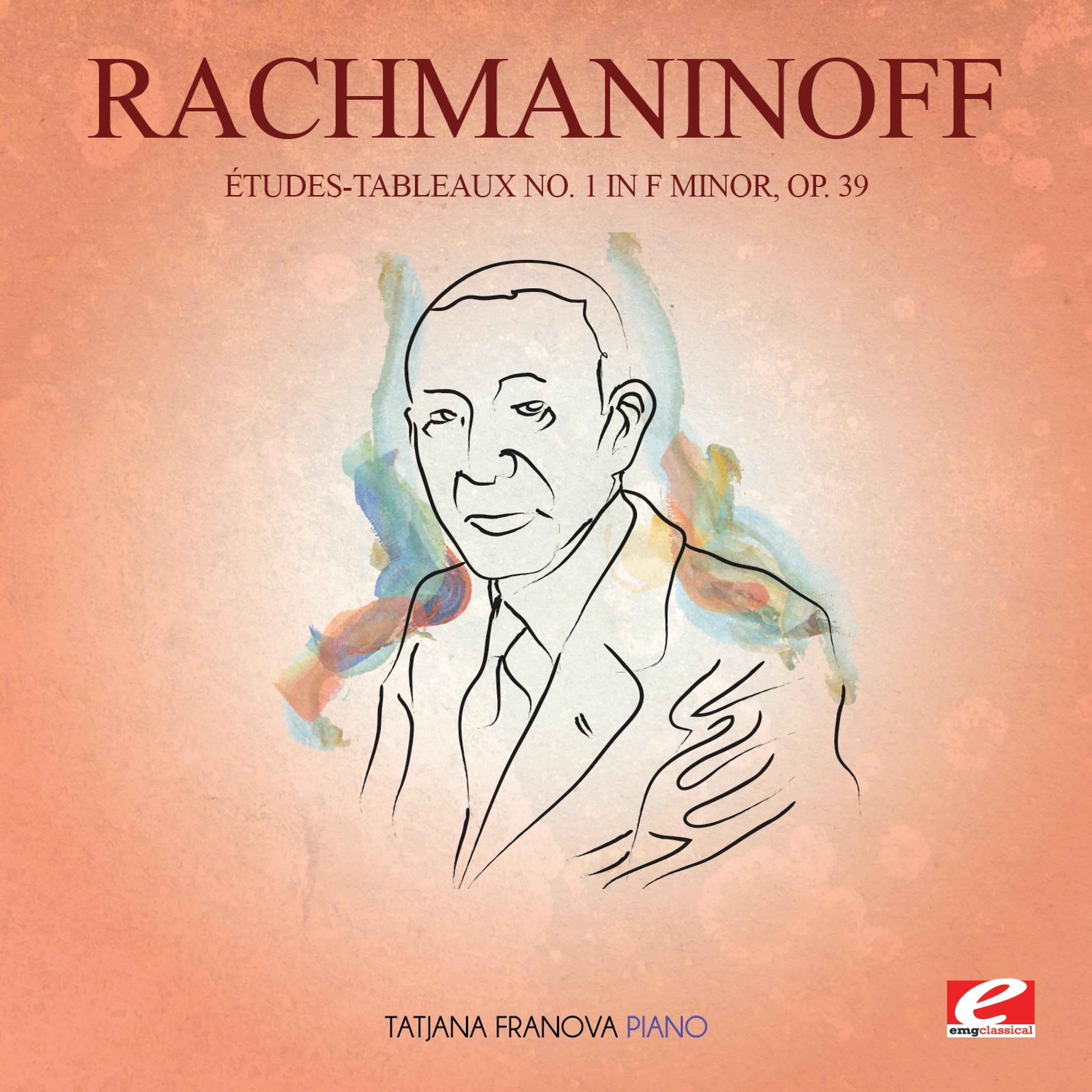 Постер альбома Rachmaninoff: Études-Tableaux No. 1 in F Minor, Op. 39 (Digitally Remastered)