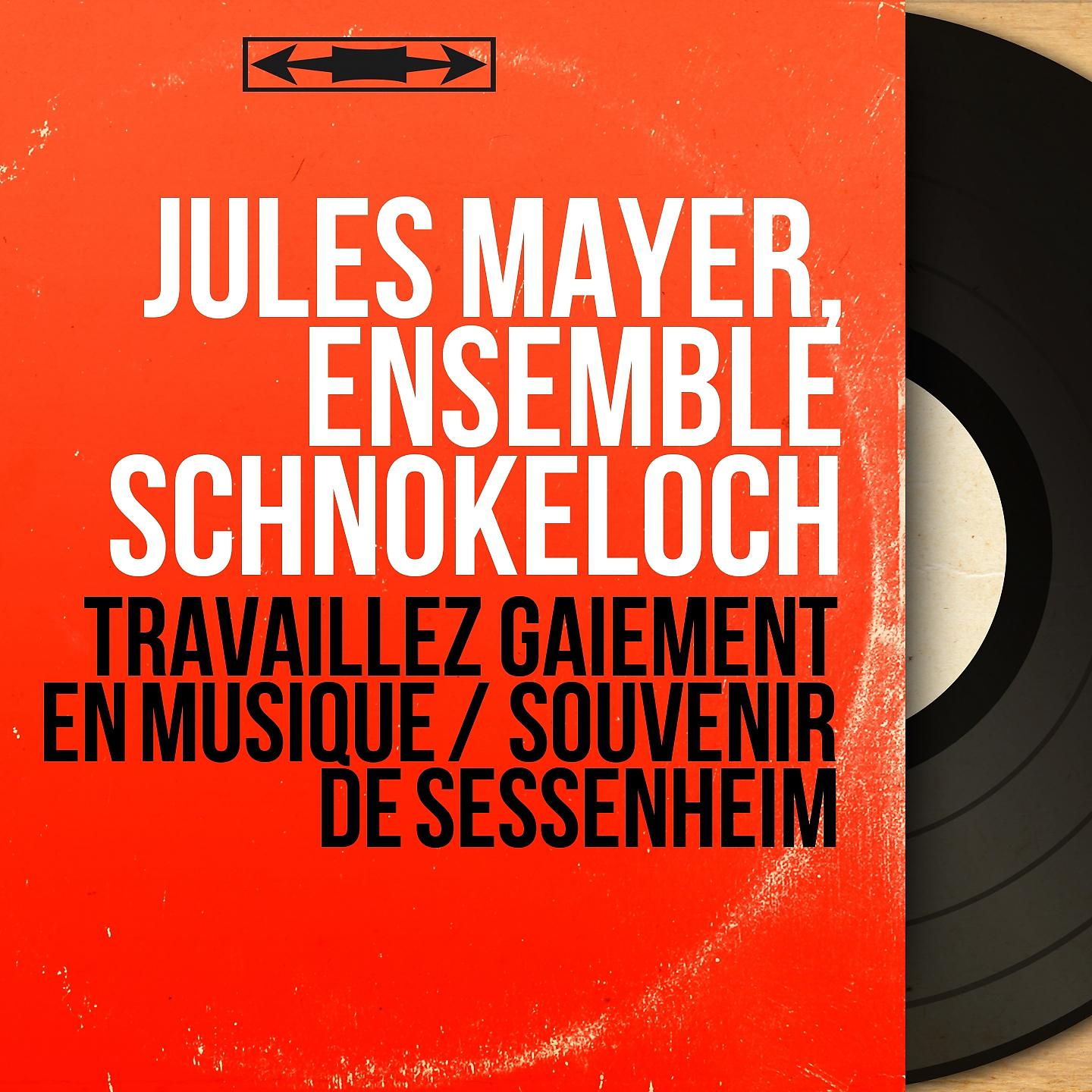 Постер альбома Travaillez gaiement en musique / Souvenir de Sessenheim