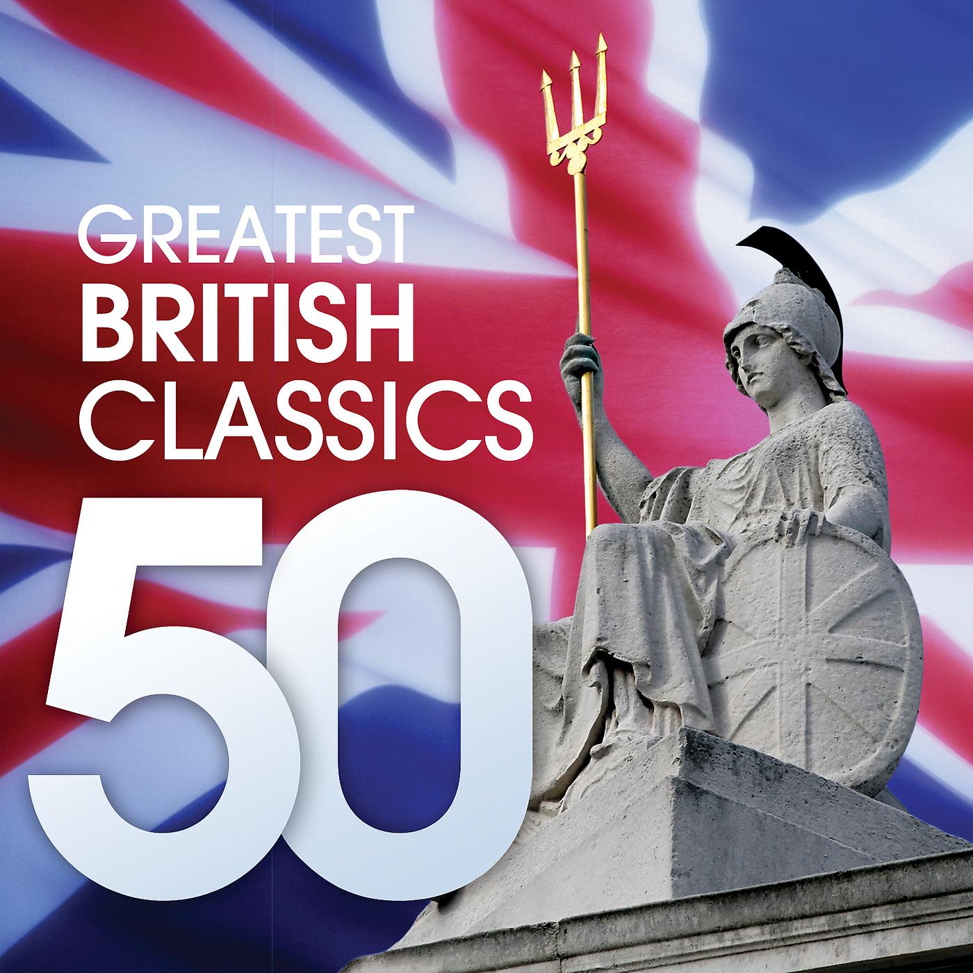 Постер альбома 50 Greatest British Classics