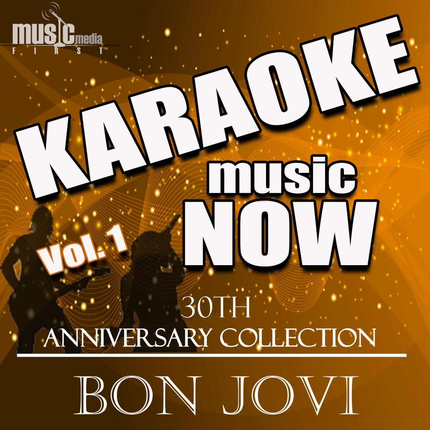 Постер альбома Karaoke Music Now: 30th Anniversary Collection - Bon Jovi, Vol. 1