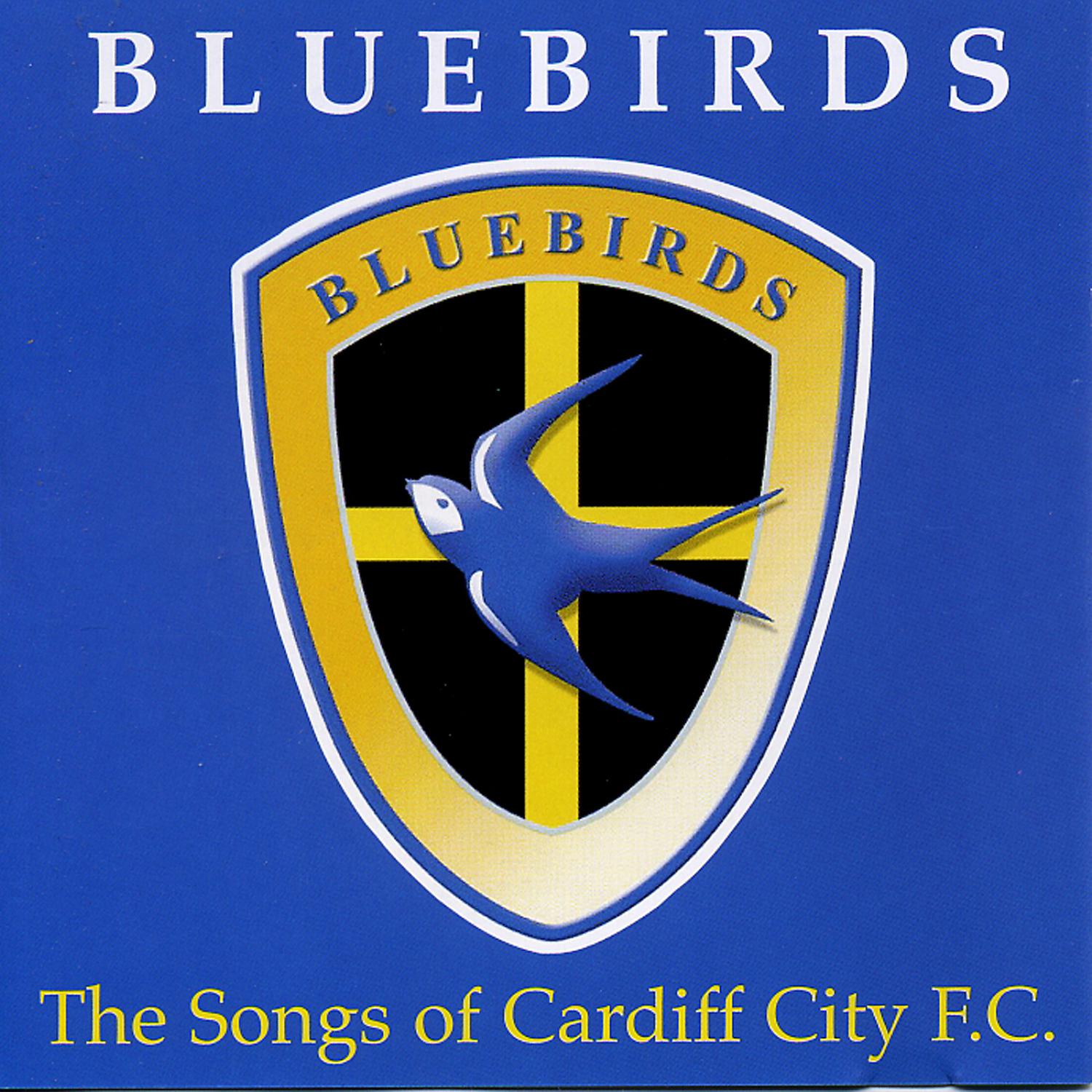 Постер альбома Bluebirds: The Songs of Cardiff City F.C.